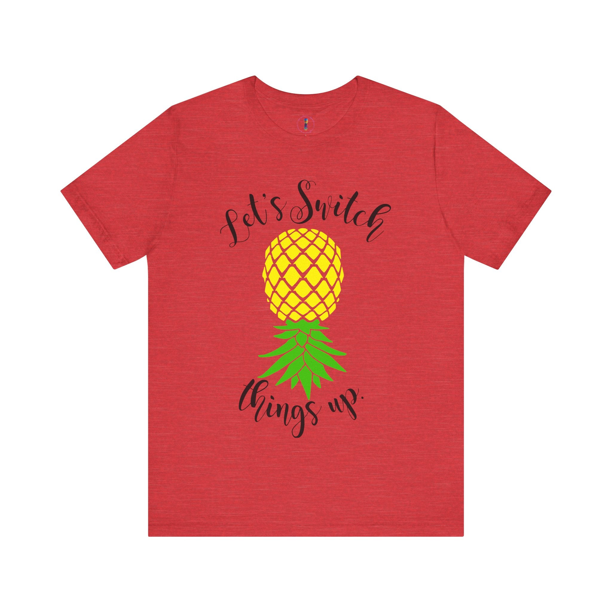 Pineapple Motivational Unisex Tee - 'Let's Switch Things Up'