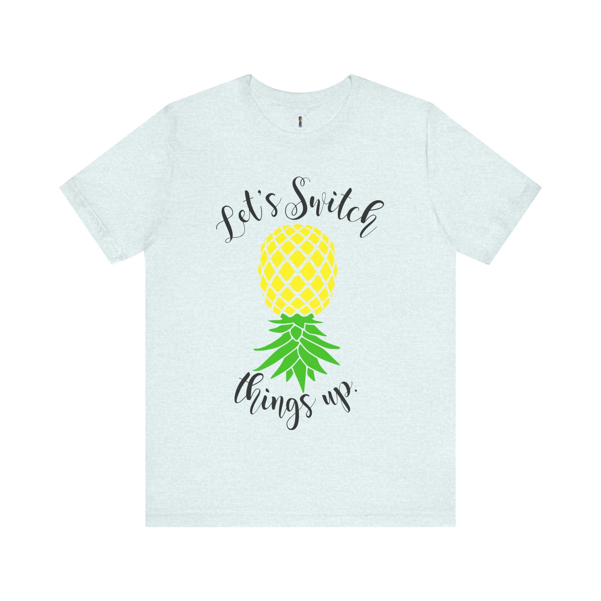 Pineapple Motivational Unisex Tee - 'Let's Switch Things Up'