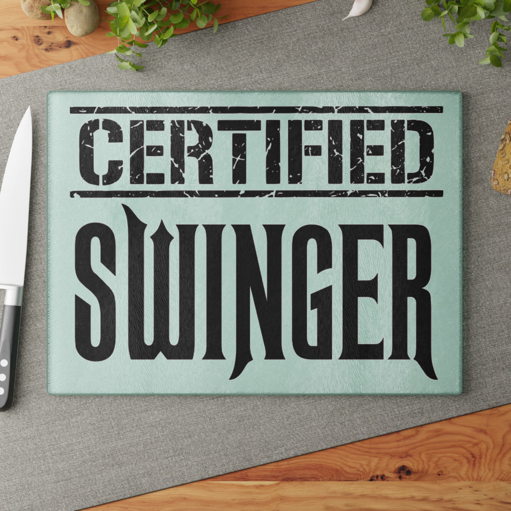 Certified Swinger Glass Cutting Board — Novelty Kitchen Gift