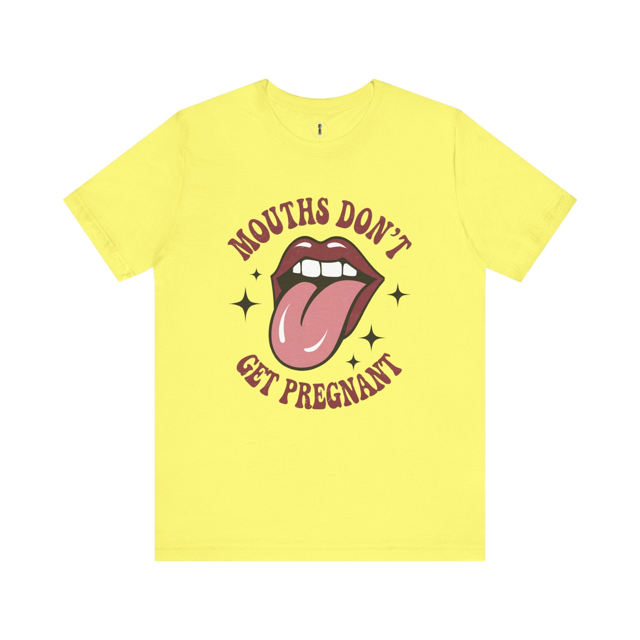 Graphic Tee: "Mouths Don't Get Pregnant" - Fun & Bold Unisex Jersey Short Sleeve Shirt