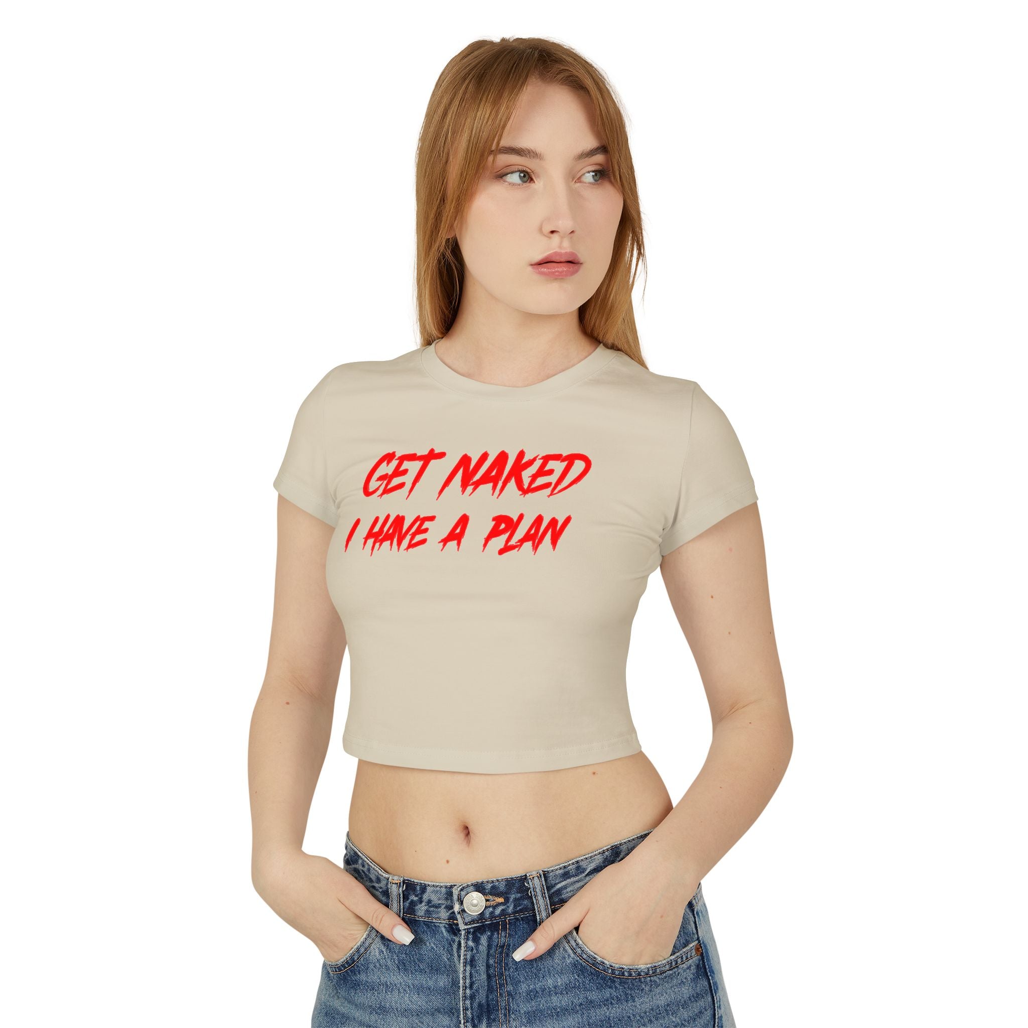 Graphic Baby Tee - Get Naked, I Have a Plan