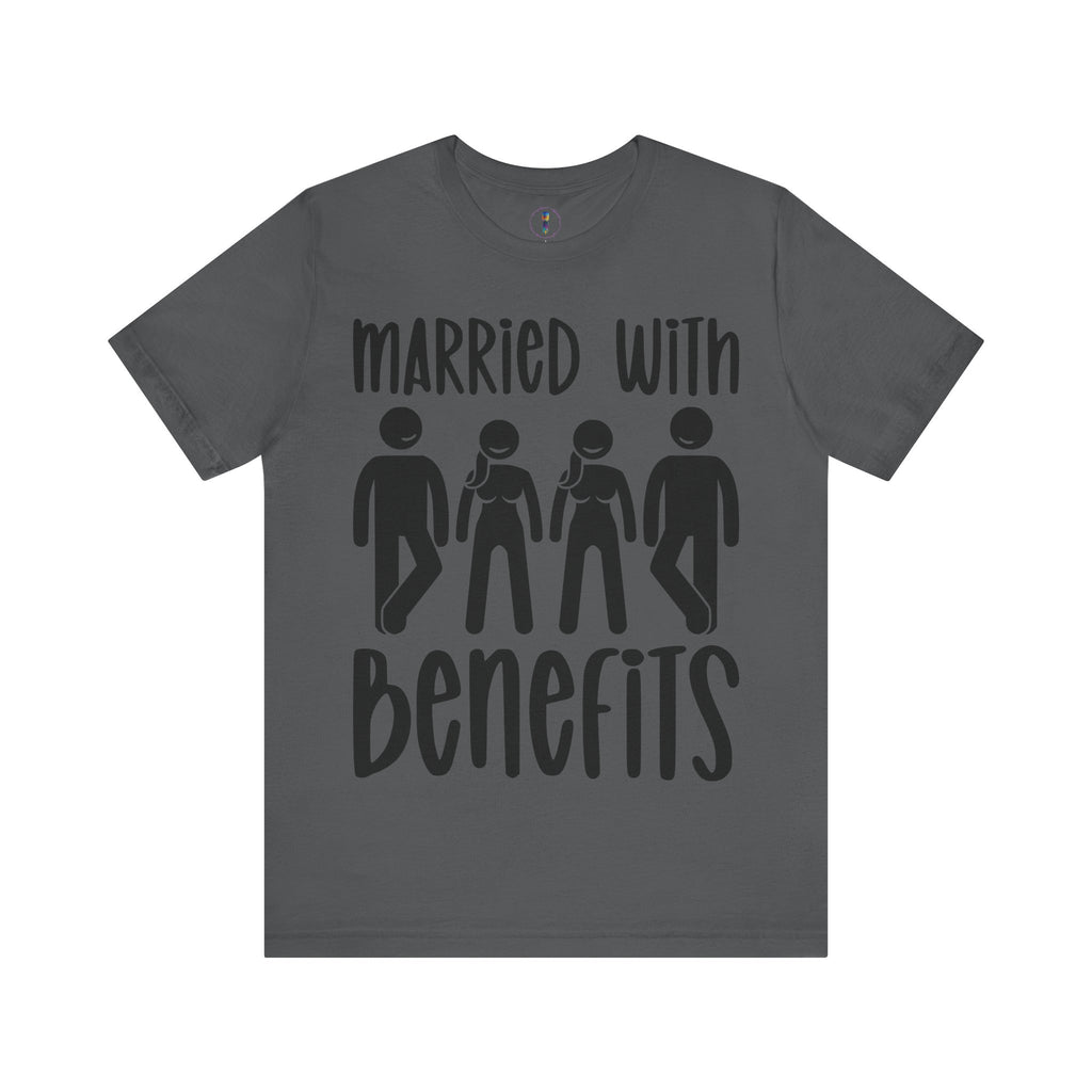 Humorous Unisex Tee - 'Married with Benefits' Short Sleeve Shirt