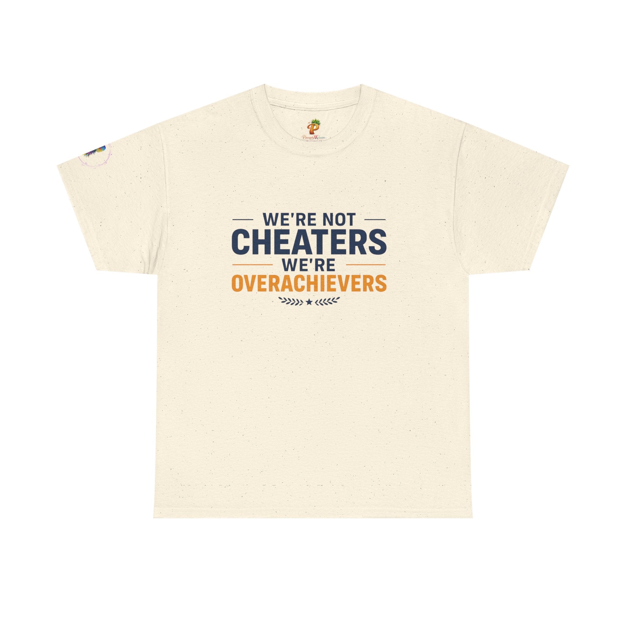 T-Shirt — "We’re Not Cheaters, We’re Overachievers" Funny Sports Team Tee