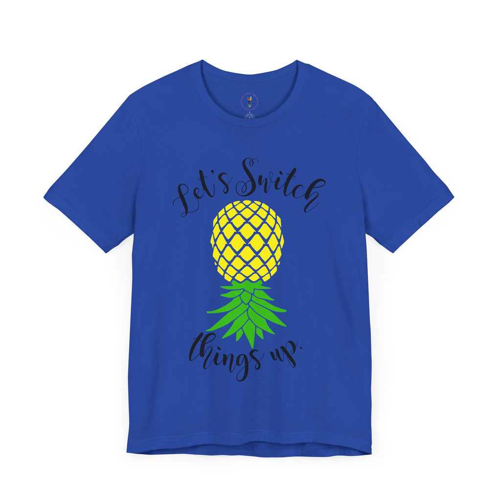 Pineapple Motivational Unisex Tee - 'Let's Switch Things Up'