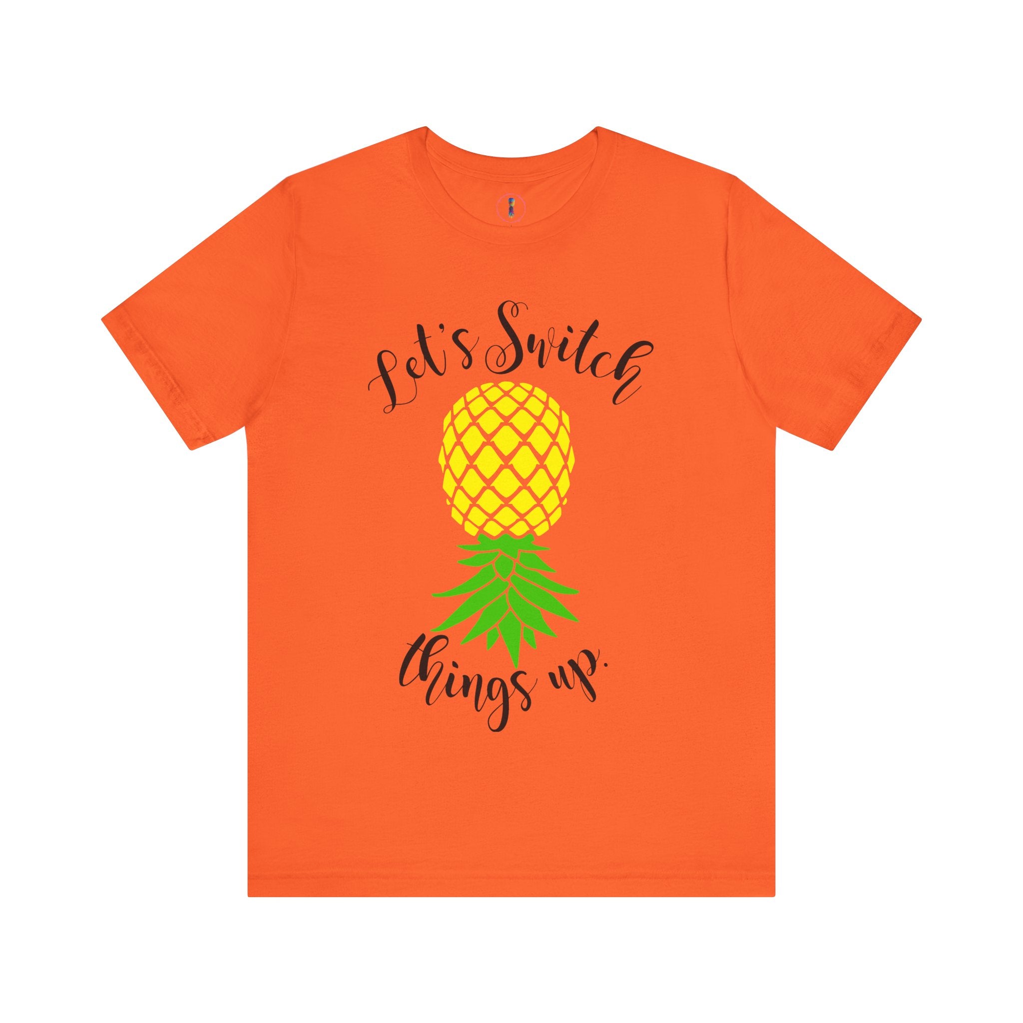 Pineapple Motivational Unisex Tee - 'Let's Switch Things Up'