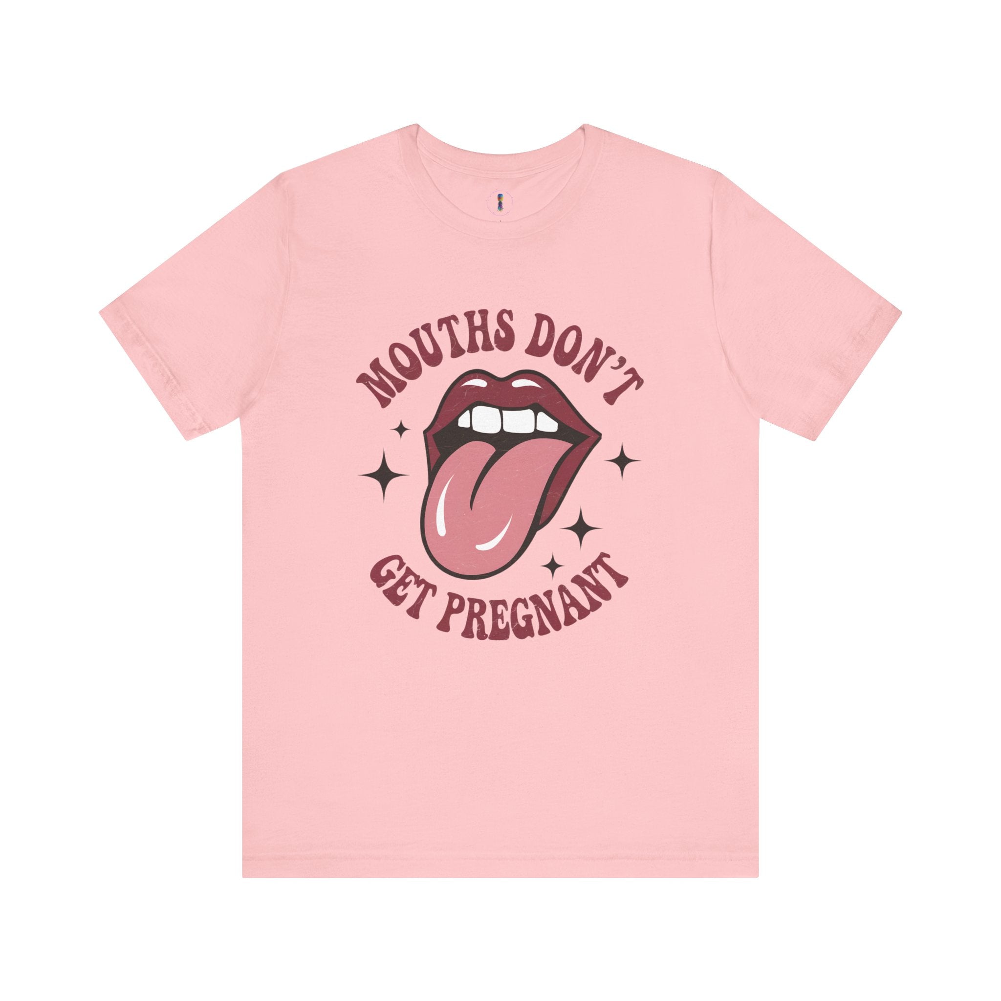 Graphic Tee: "Mouths Don't Get Pregnant" - Fun & Bold Unisex Jersey Short Sleeve Shirt