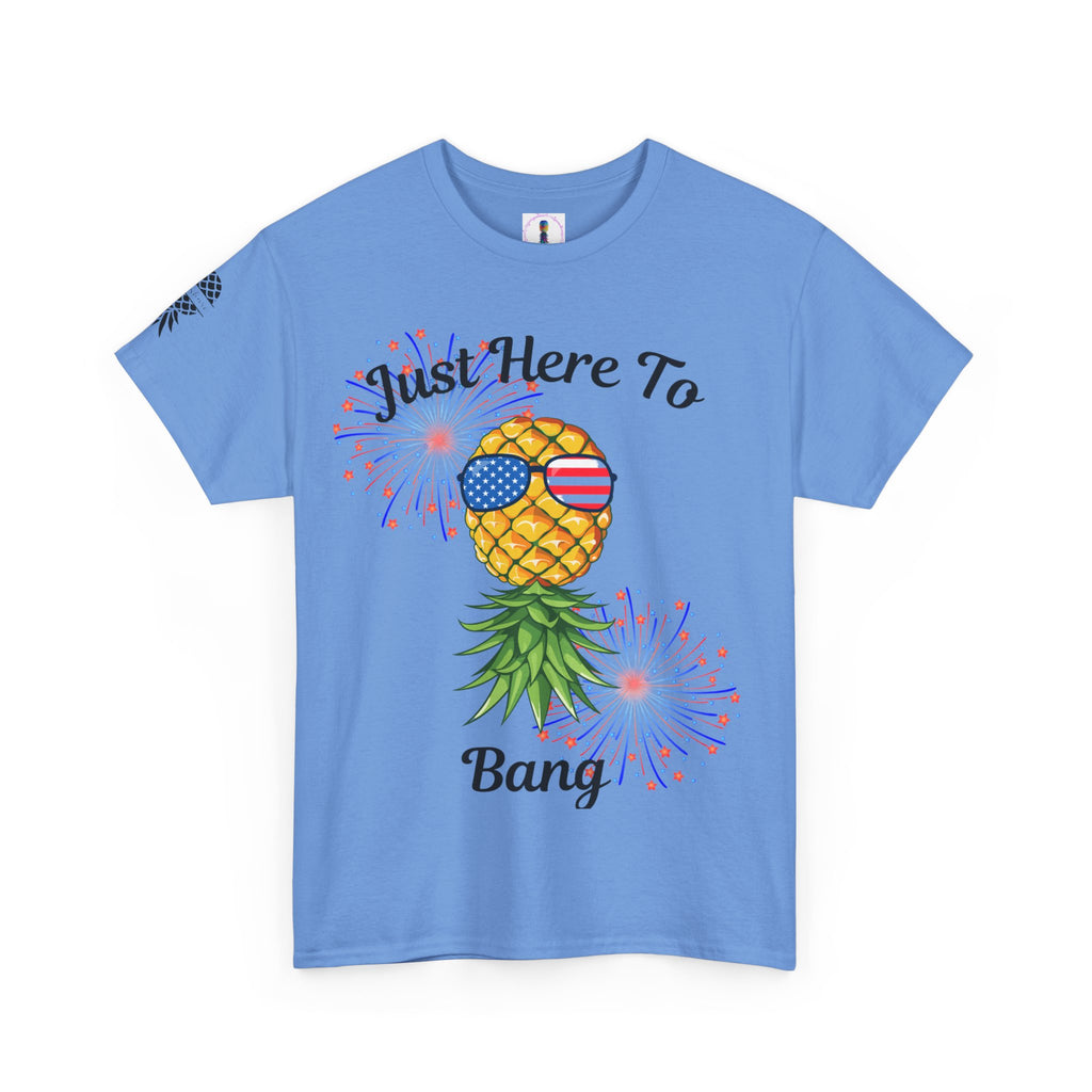 Just Here To Bang Pineapple Tee - Unisex Heavy Cotton T-Shirt for Summer Celebrations