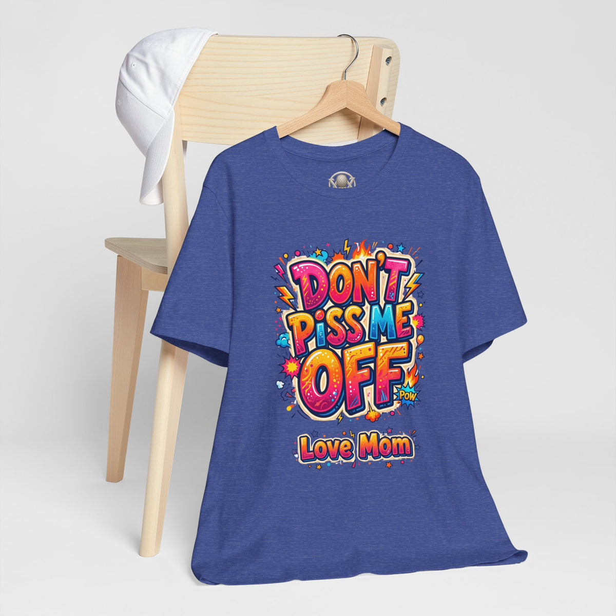 Trinity Inspired Don't Piss Me Off Tee — Colorful "Love Mom" Graphic T-Shirt