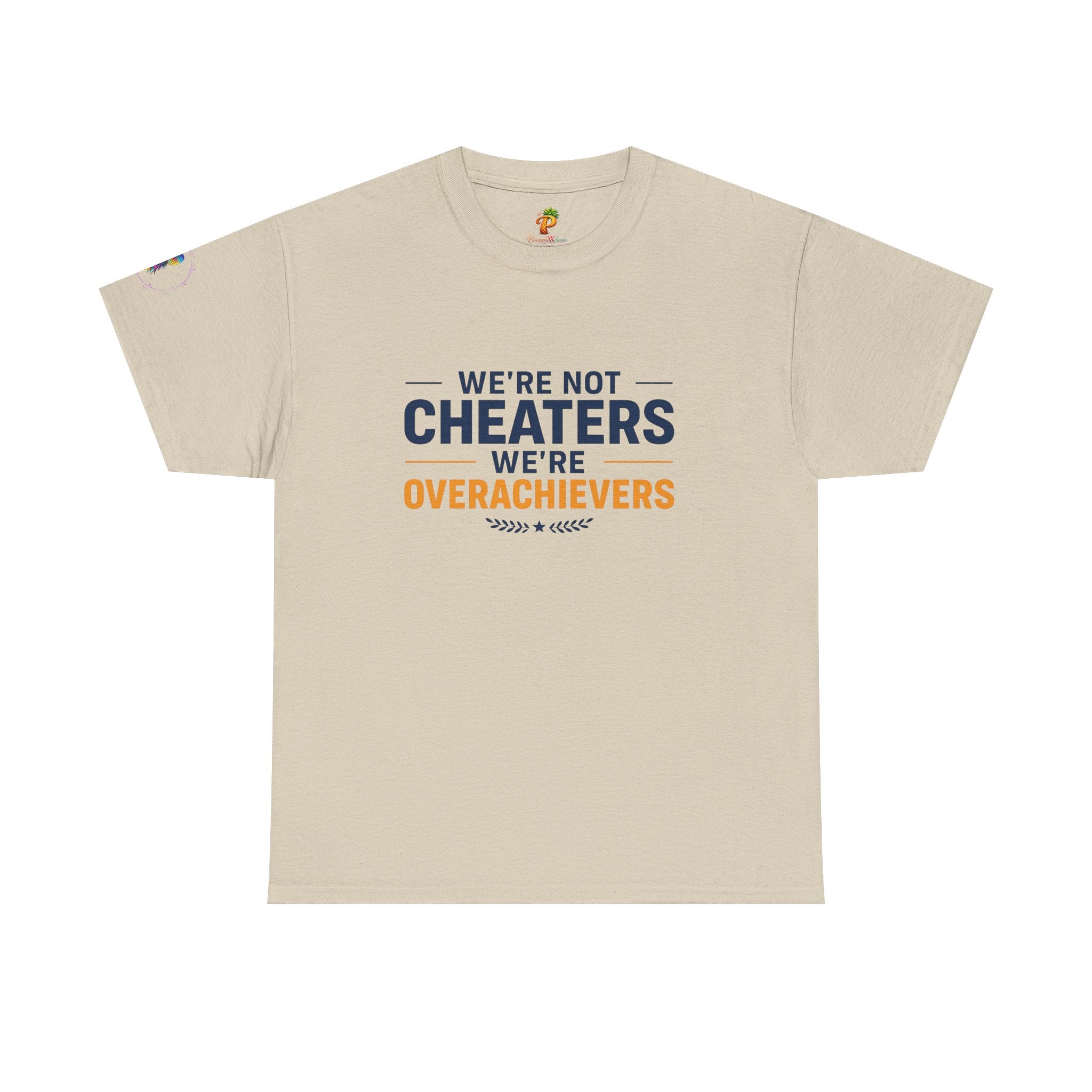 T-Shirt — "We’re Not Cheaters, We’re Overachievers" Funny Sports Team Tee