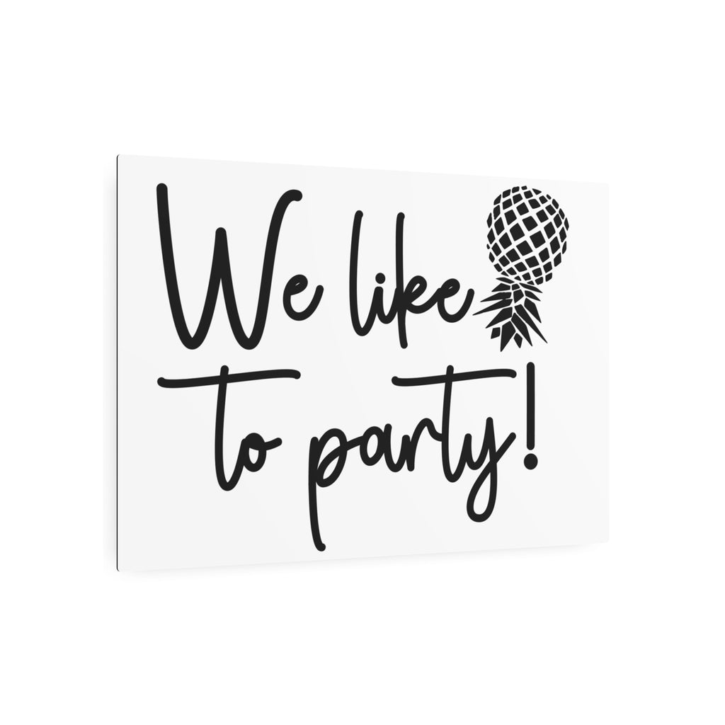 We Like to Party! Metal Art Sign – Fun Decor for Celebrations and Gatherings