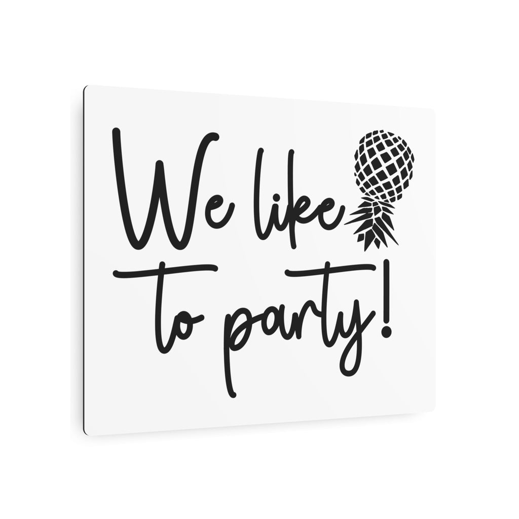 We Like to Party! Metal Art Sign – Fun Decor for Celebrations and Gatherings