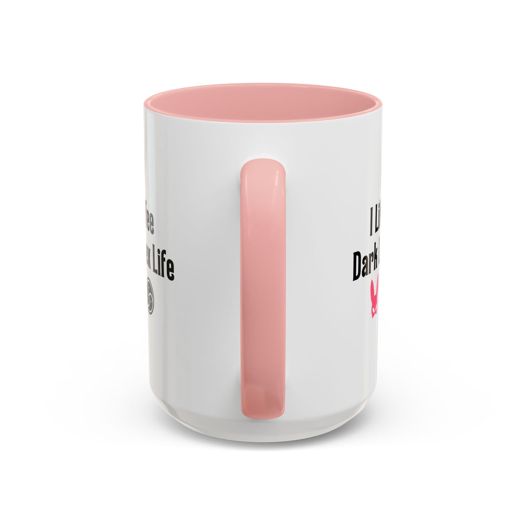 Funny Coffee Mug - "I Like My Coffee Dark Like My Sex Life"