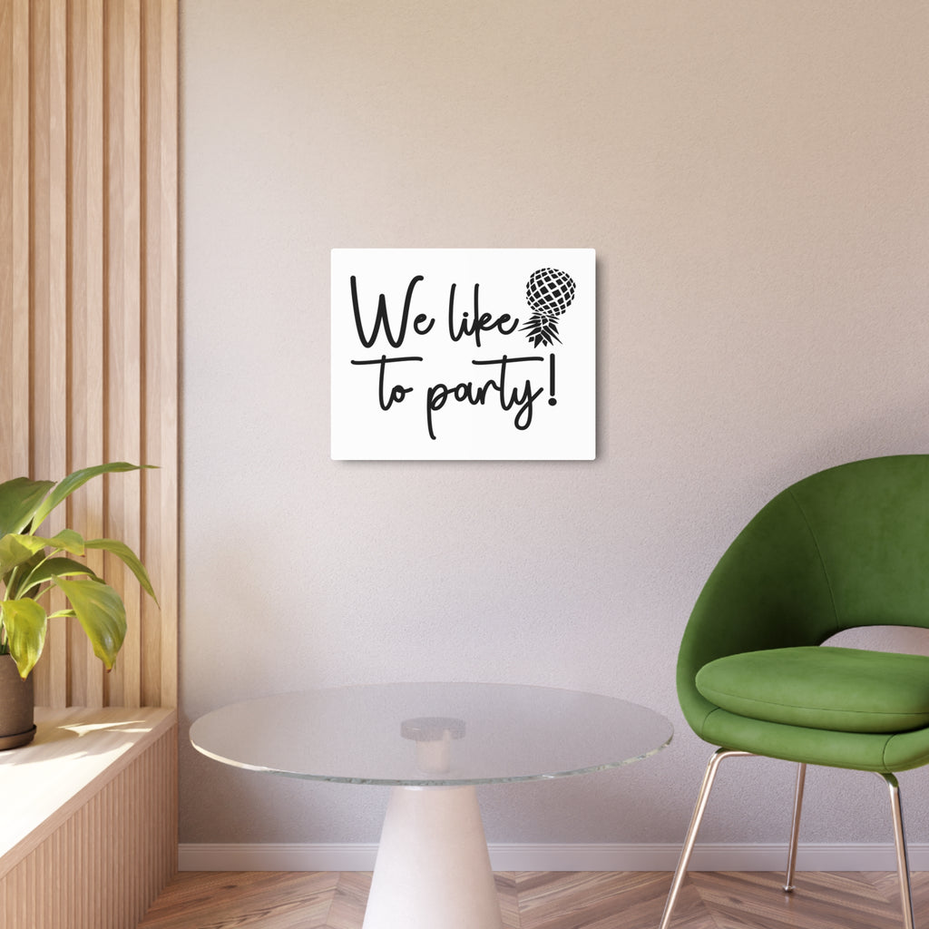 We Like to Party! Metal Art Sign – Fun Decor for Celebrations and Gatherings