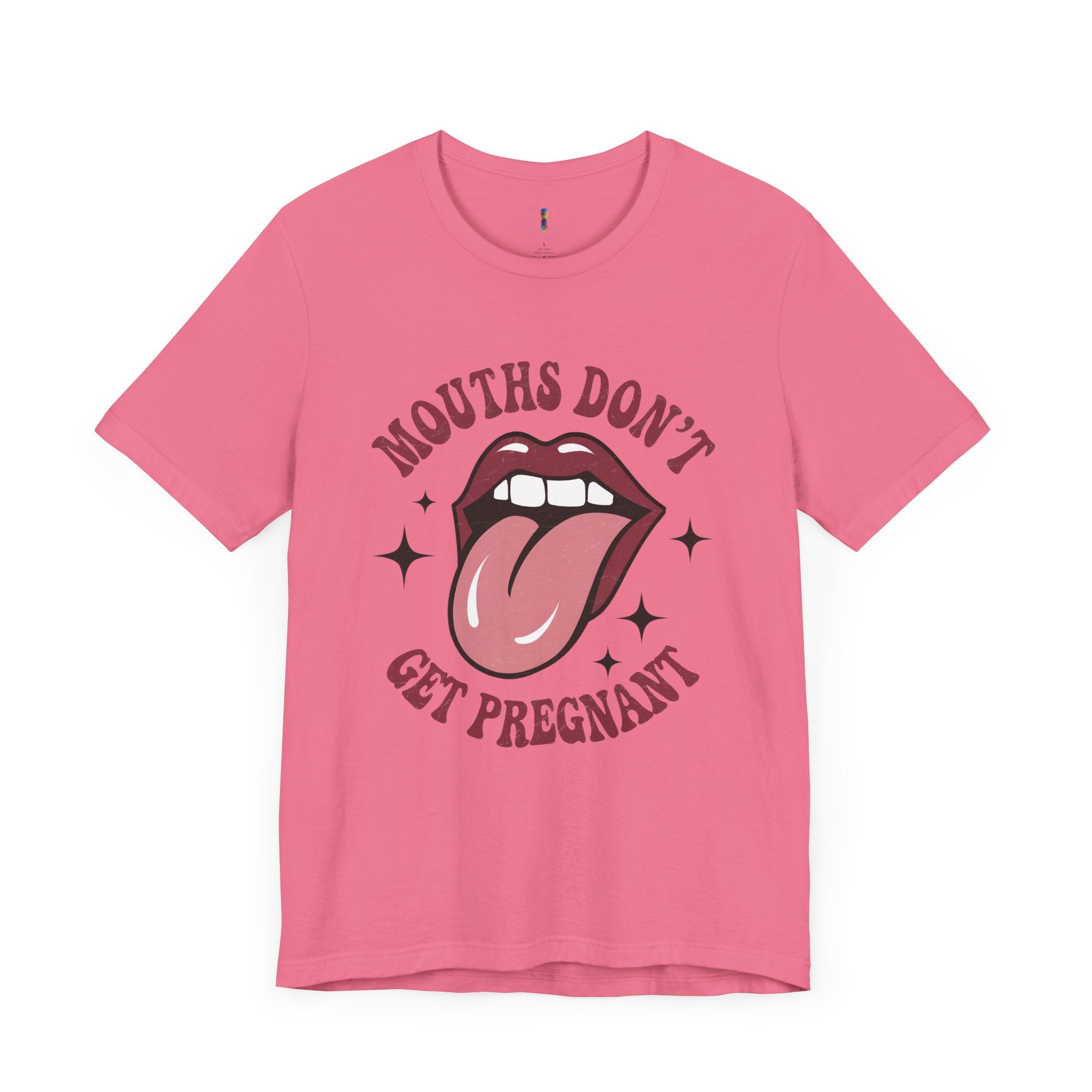 Graphic Tee: "Mouths Don't Get Pregnant" - Fun & Bold Unisex Jersey Short Sleeve Shirt