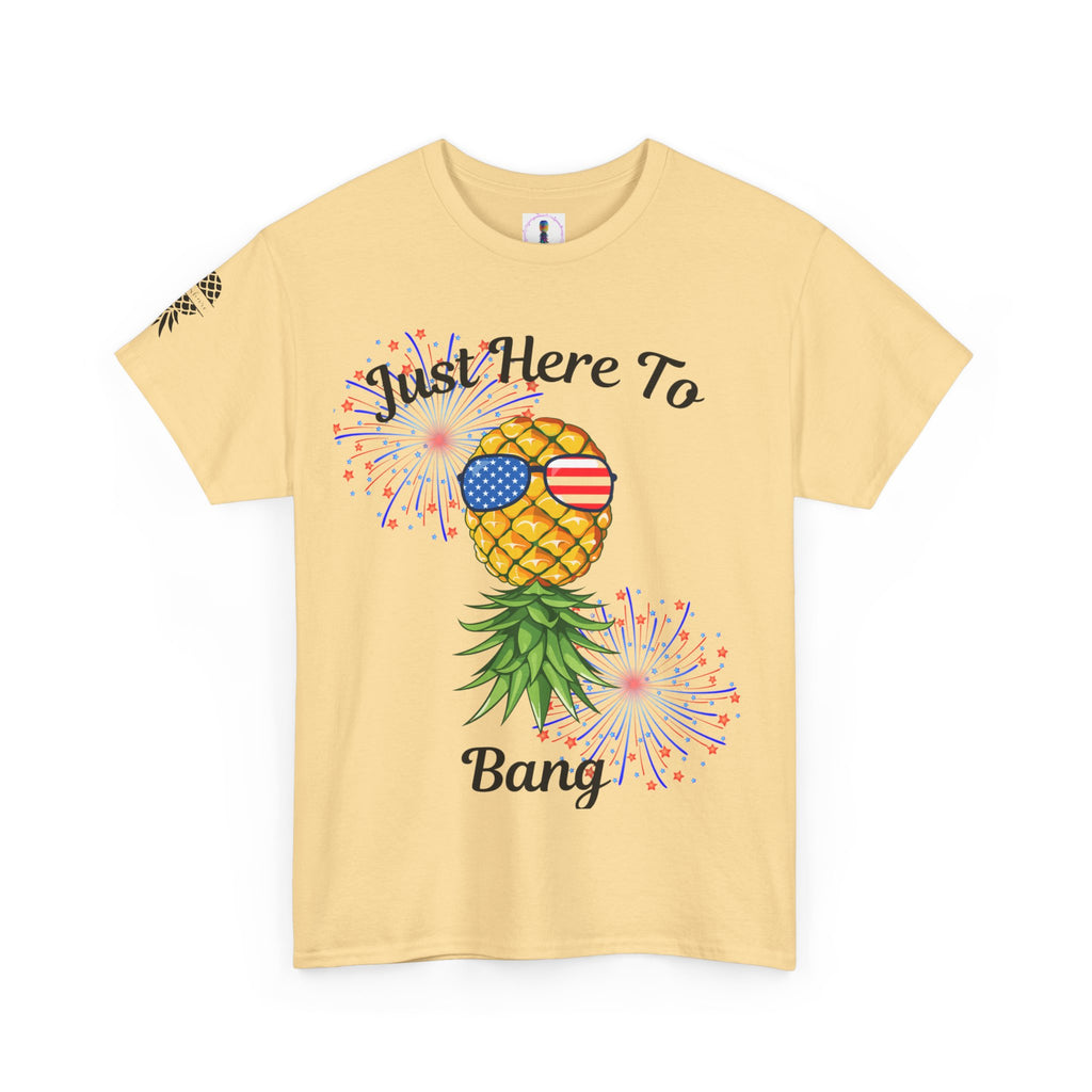 Just Here To Bang Pineapple Tee - Unisex Heavy Cotton T-Shirt for Summer Celebrations