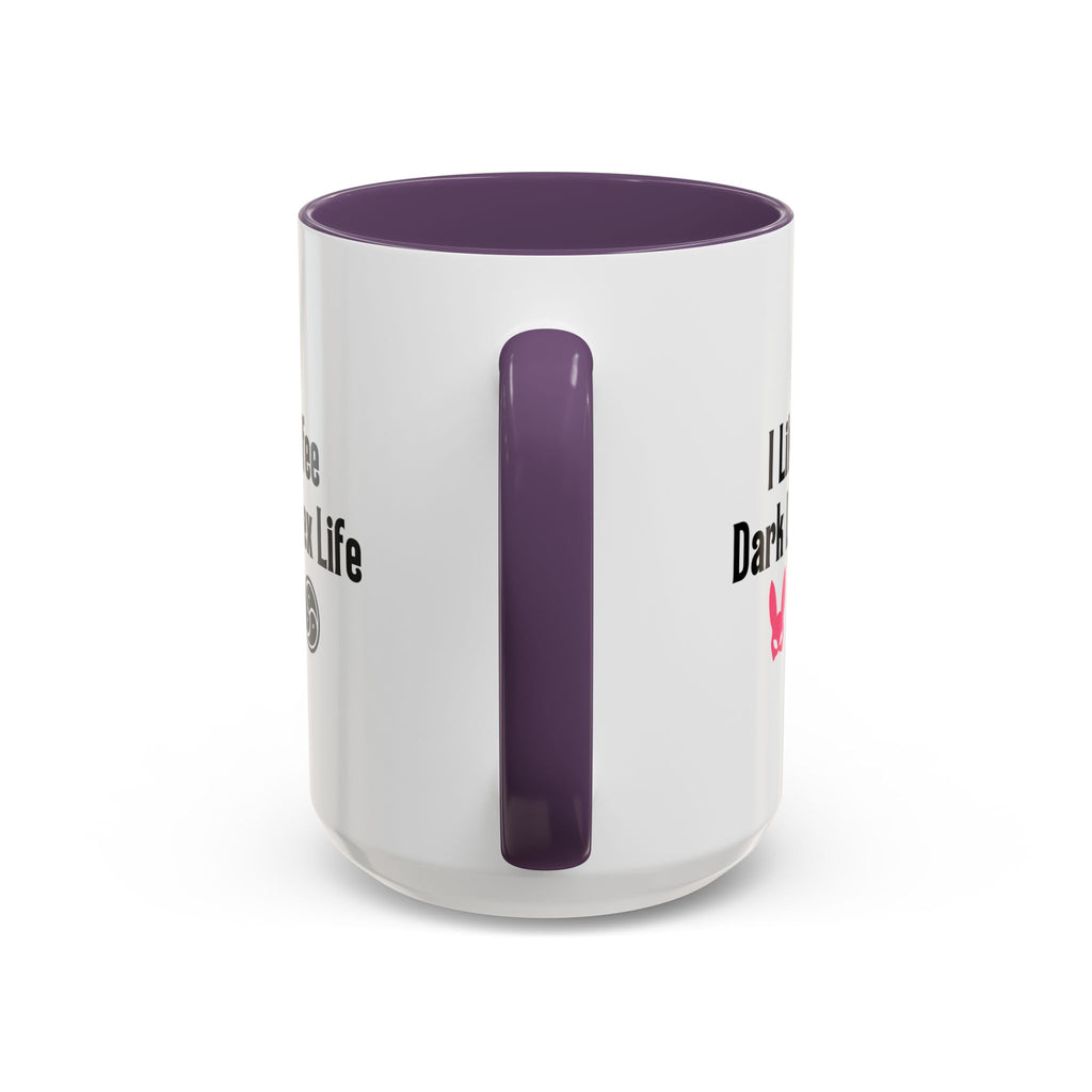 Funny Coffee Mug - "I Like My Coffee Dark Like My Sex Life"