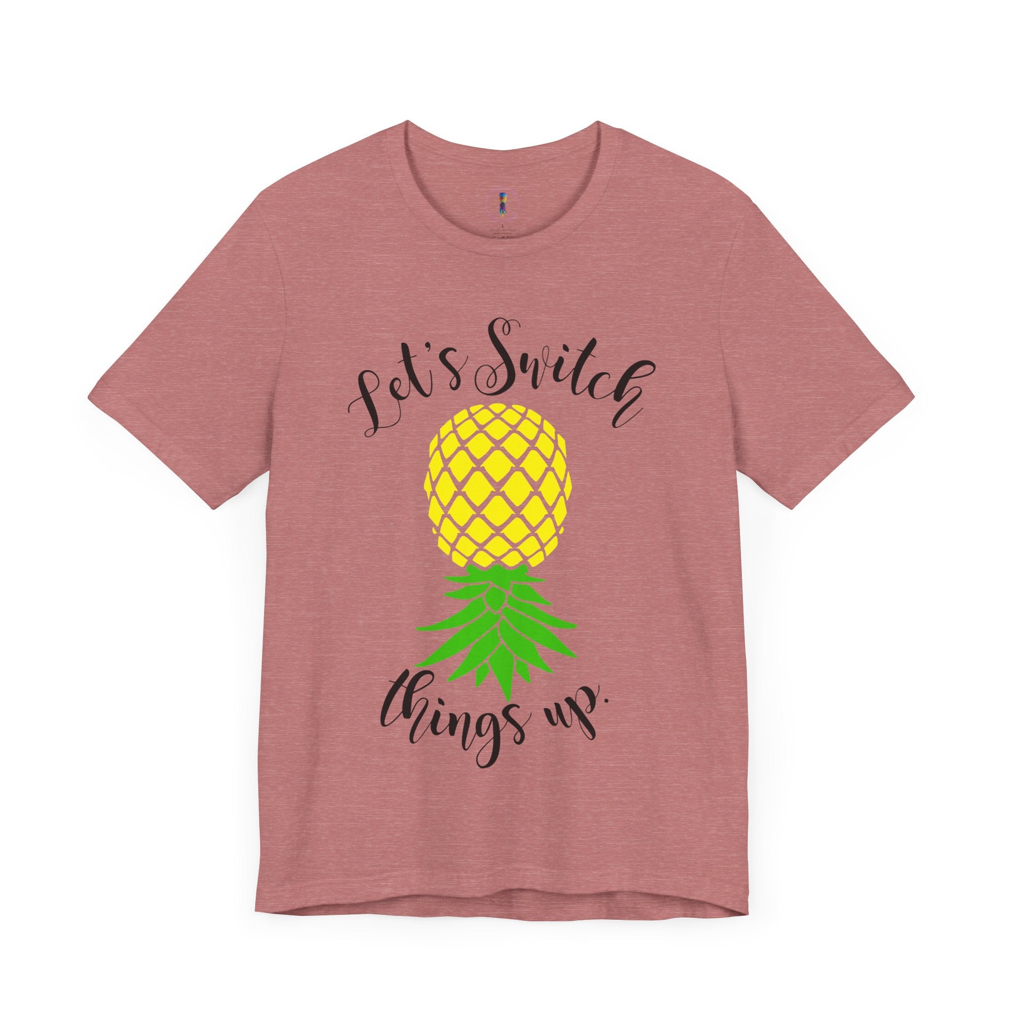 Pineapple Motivational Unisex Tee - 'Let's Switch Things Up'