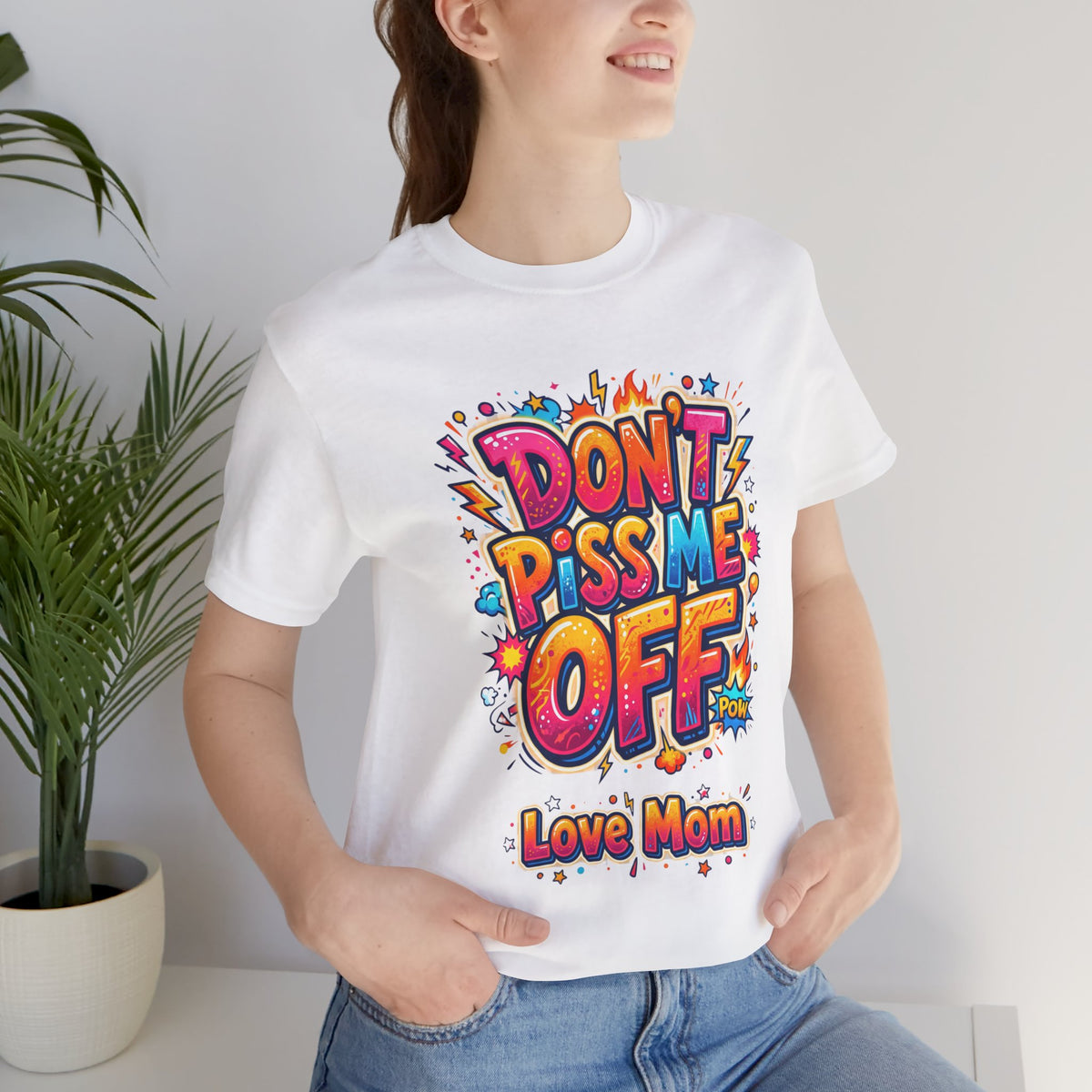 Trinity Inspired Don't Piss Me Off Tee — Colorful "Love Mom" Graphic T-Shirt