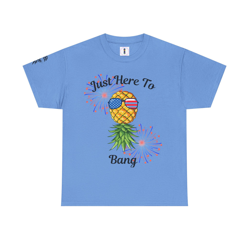 Just Here To Bang Pineapple Tee - Unisex Heavy Cotton T-Shirt for Summer Celebrations