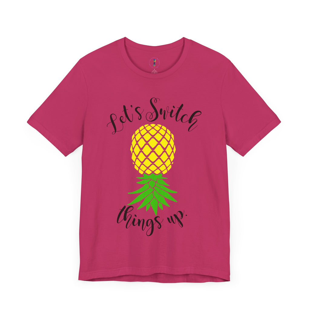 Pineapple Motivational Unisex Tee - 'Let's Switch Things Up'