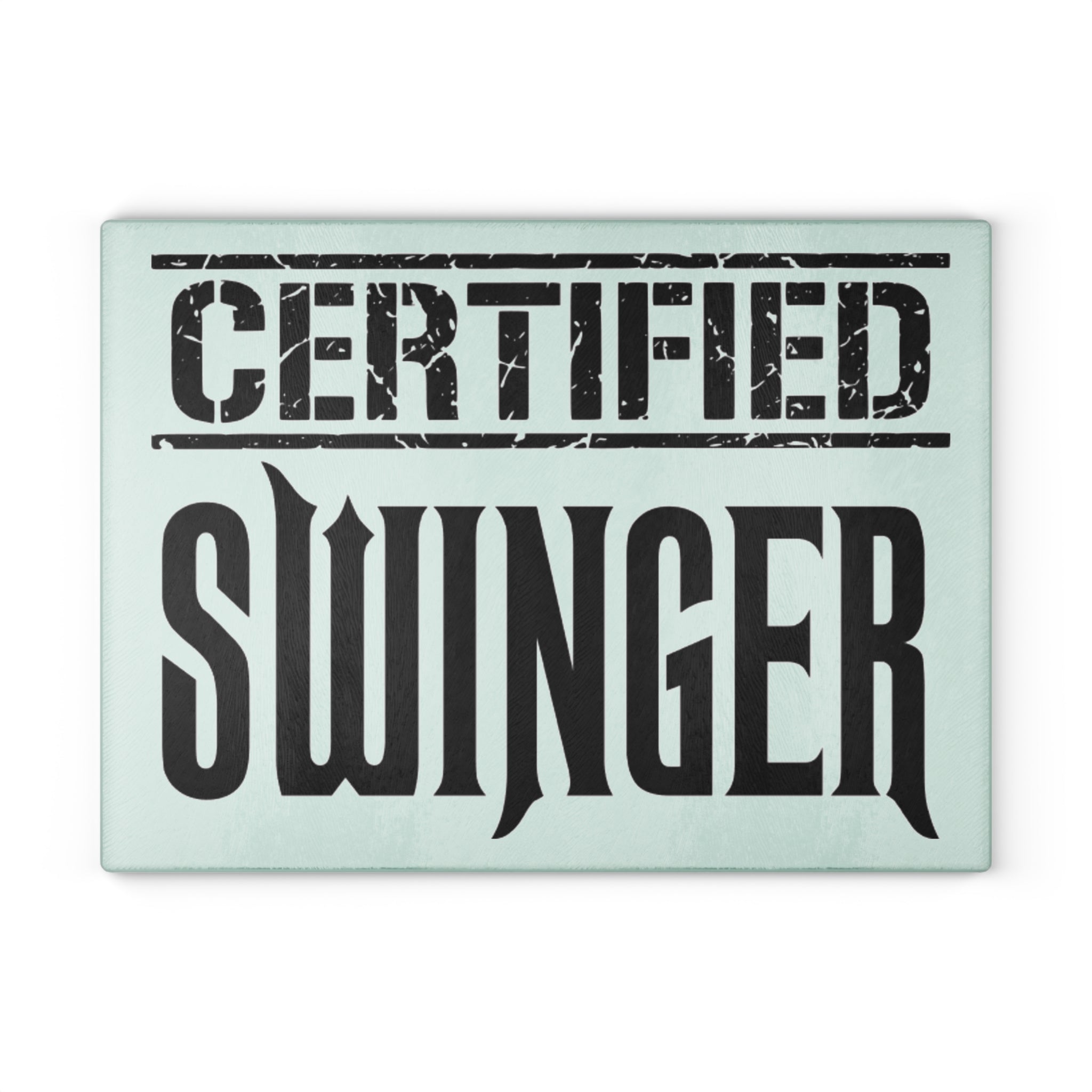 Certified Swinger Glass Cutting Board — Novelty Kitchen Gift