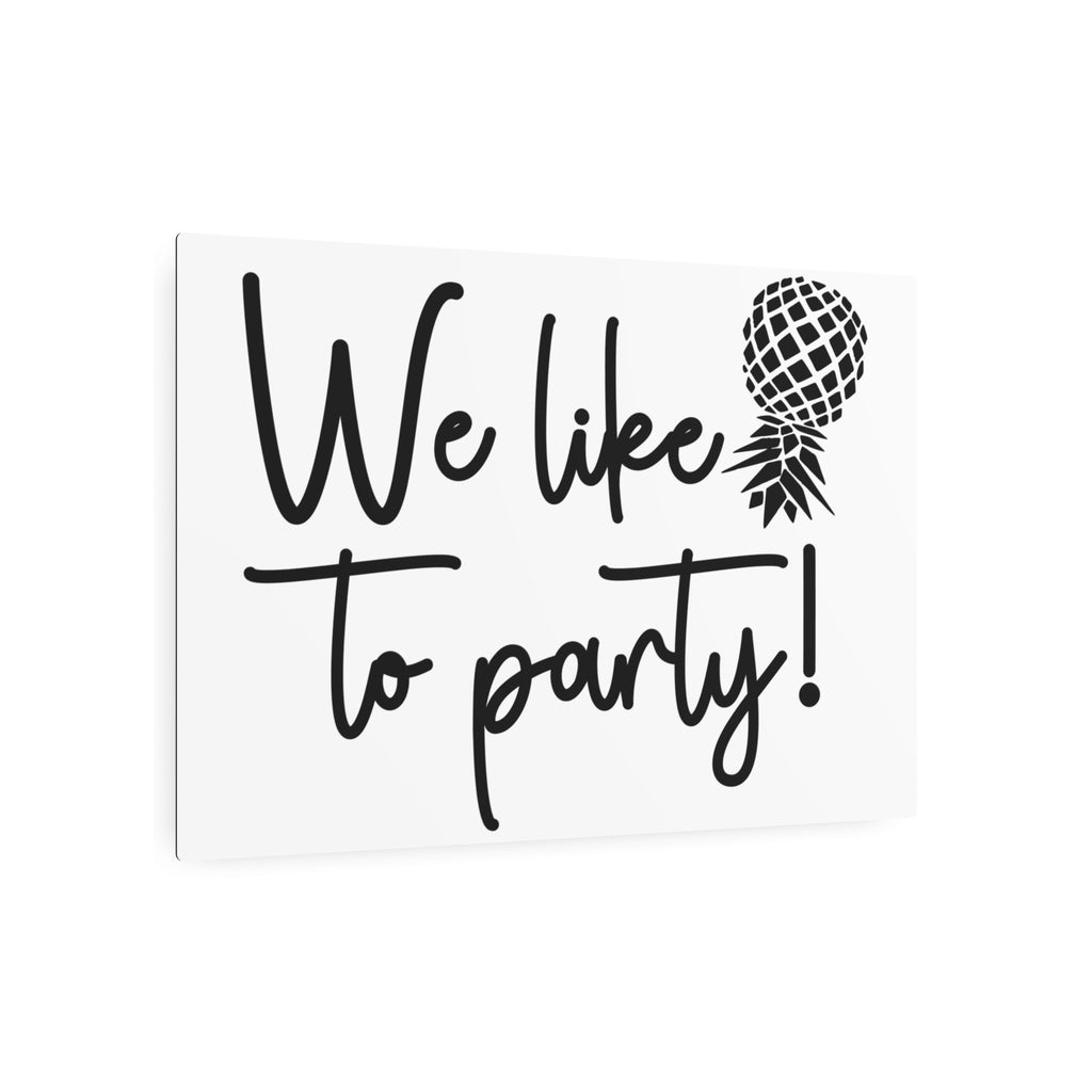 We Like to Party! Metal Art Sign – Fun Decor for Celebrations and Gatherings