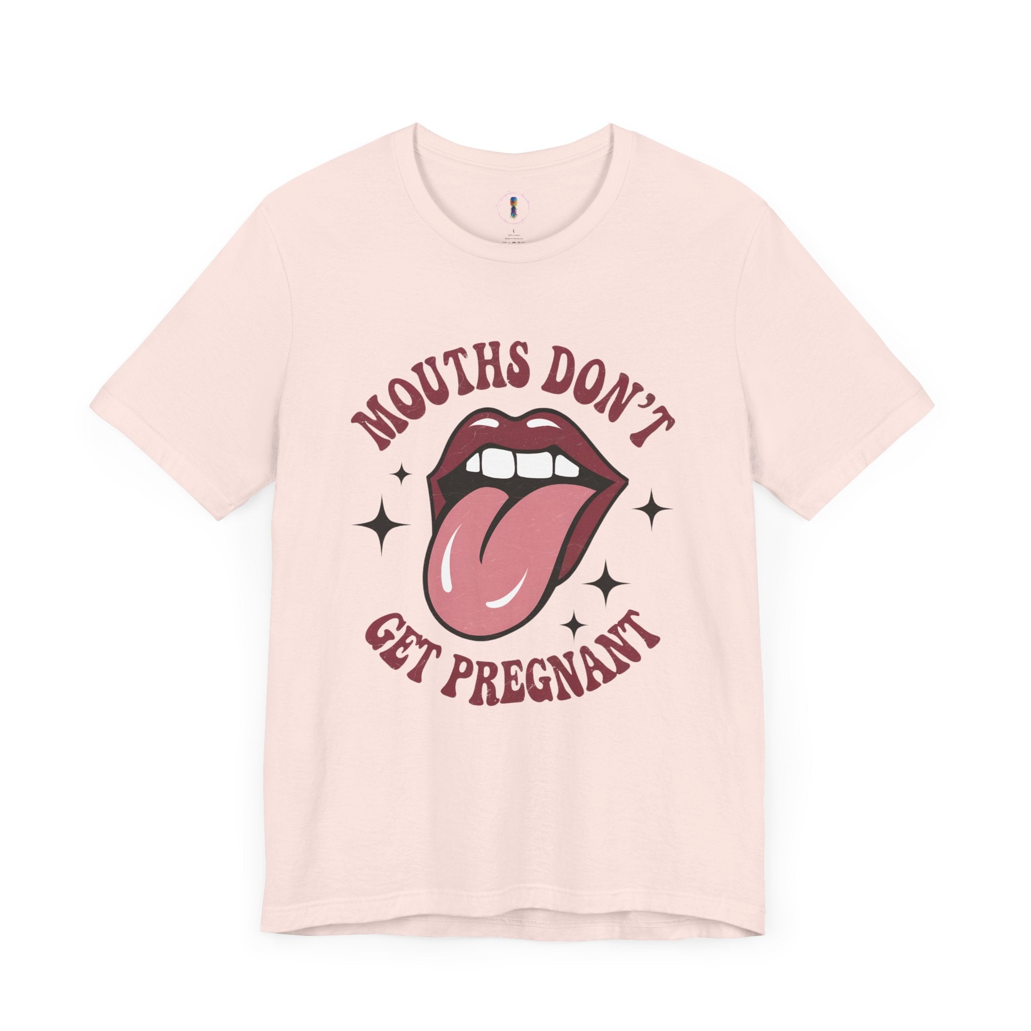 Graphic Tee: "Mouths Don't Get Pregnant" - Fun & Bold Unisex Jersey Short Sleeve Shirt