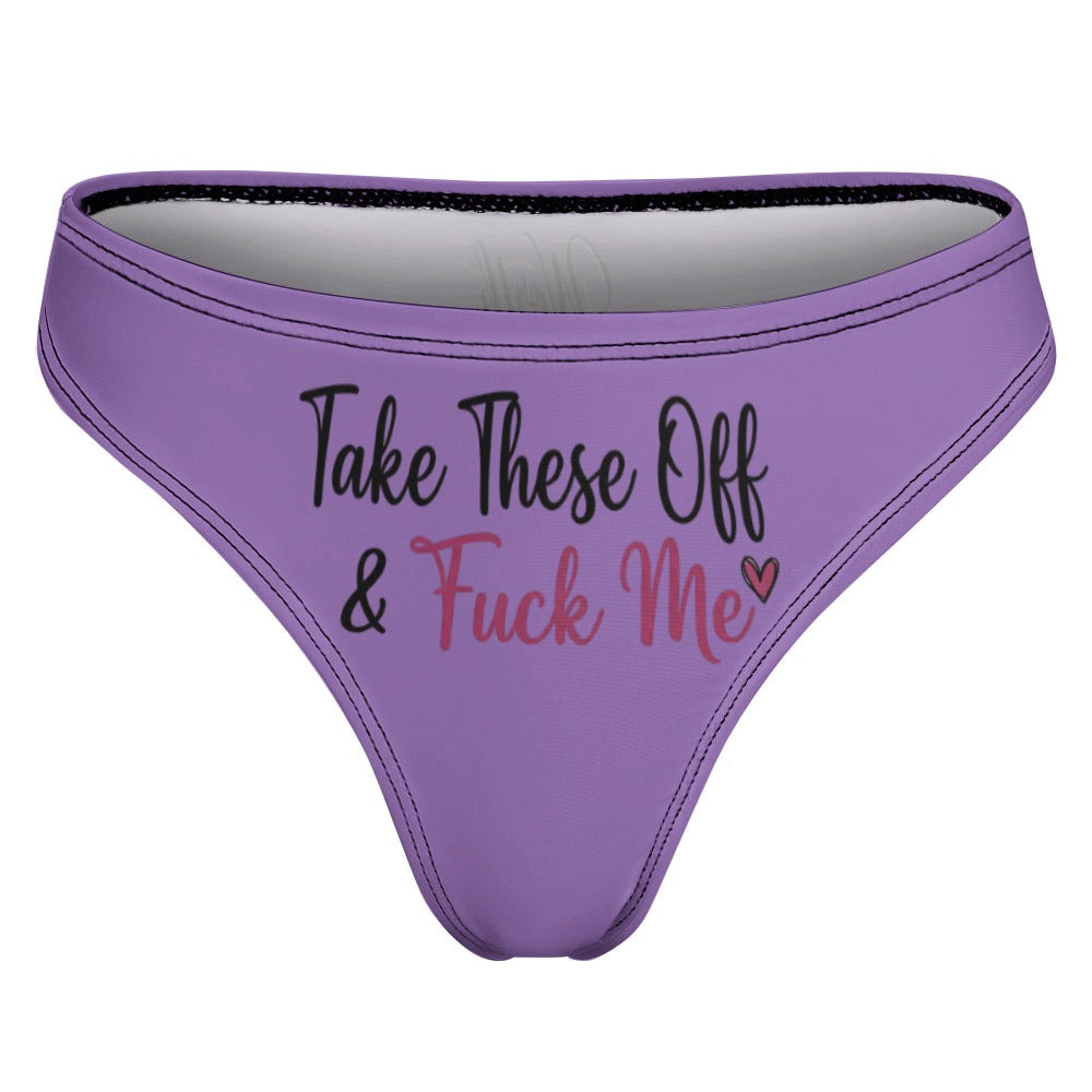 "Take These Off" Women's Sexy Thong | Soft Polyester Spandex Lingerie