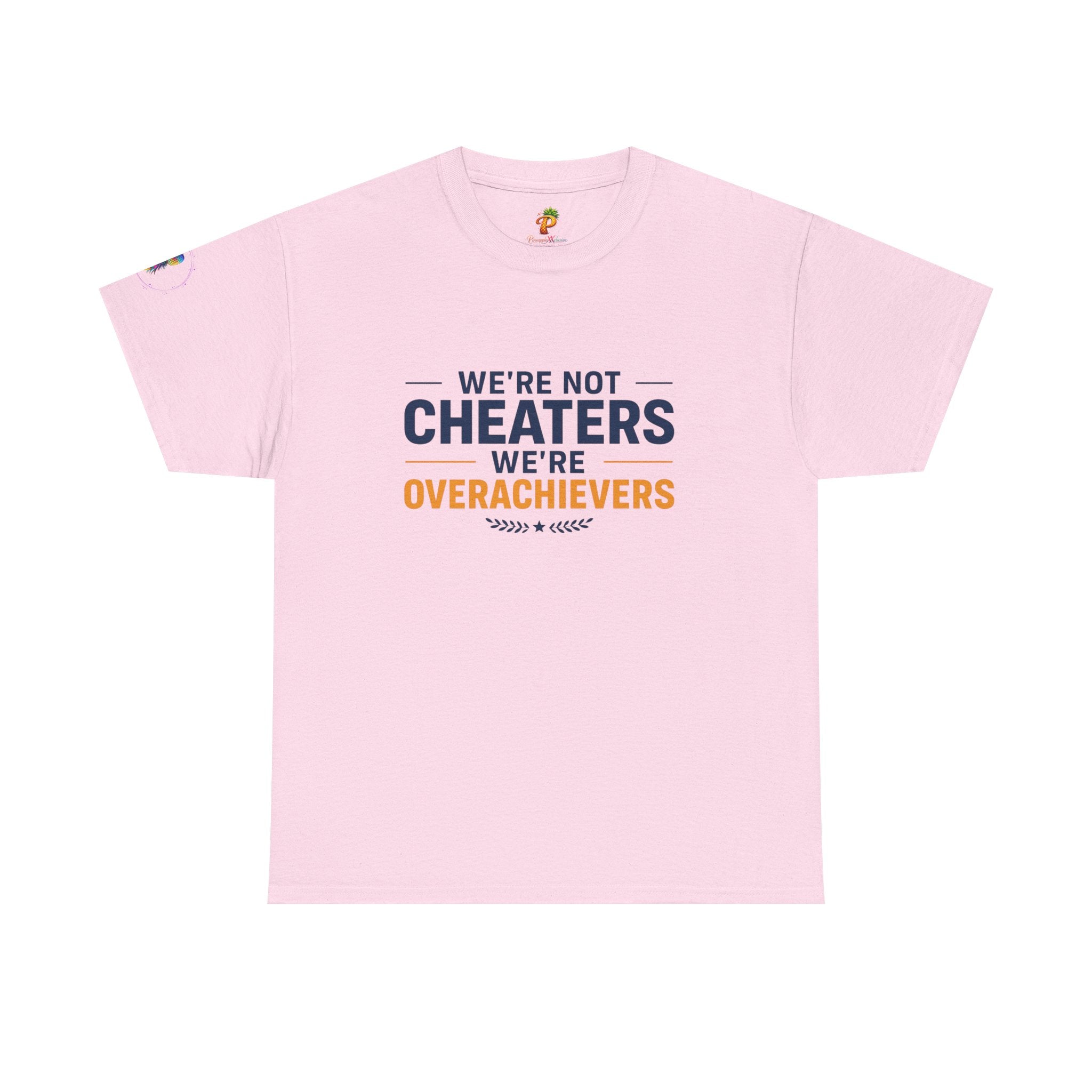 T-Shirt — "We’re Not Cheaters, We’re Overachievers" Funny Sports Team Tee