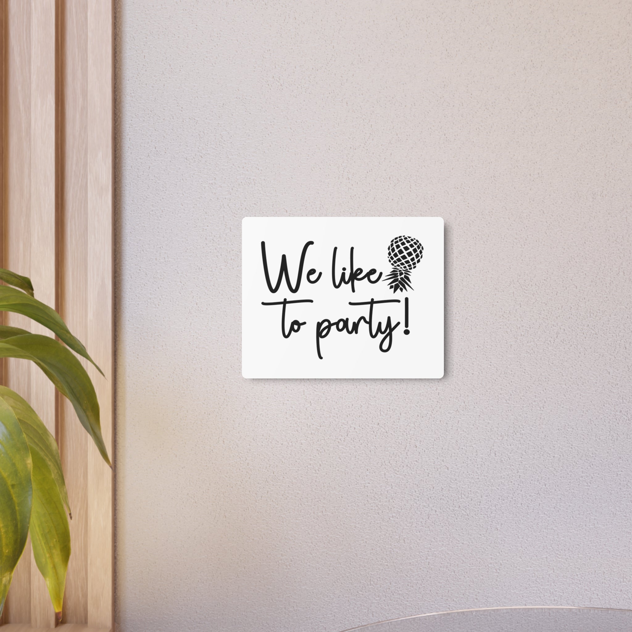 We Like to Party! Metal Art Sign – Fun Decor for Celebrations and Gatherings