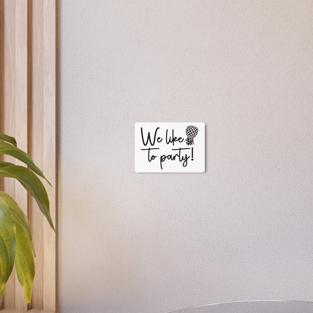 We Like to Party! Metal Art Sign – Fun Decor for Celebrations and Gatherings