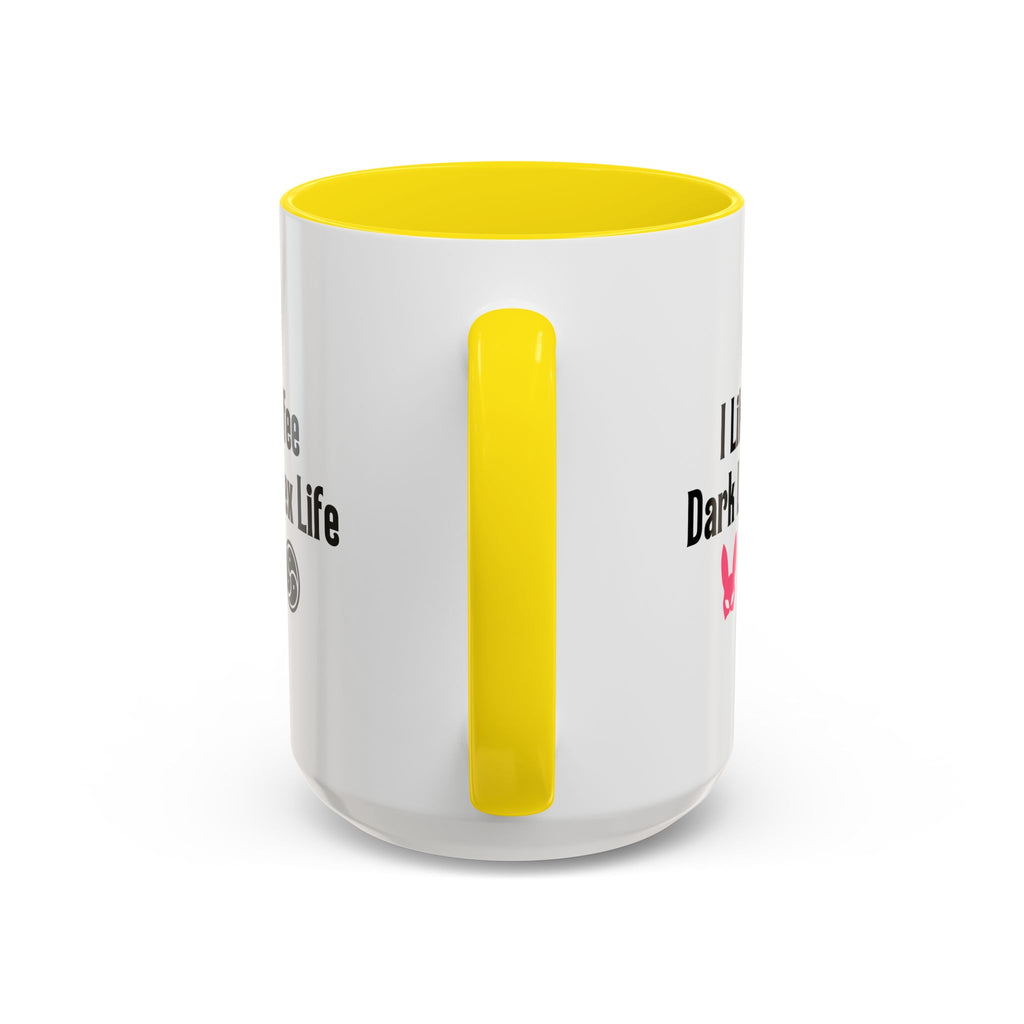 Funny Coffee Mug - "I Like My Coffee Dark Like My Sex Life"
