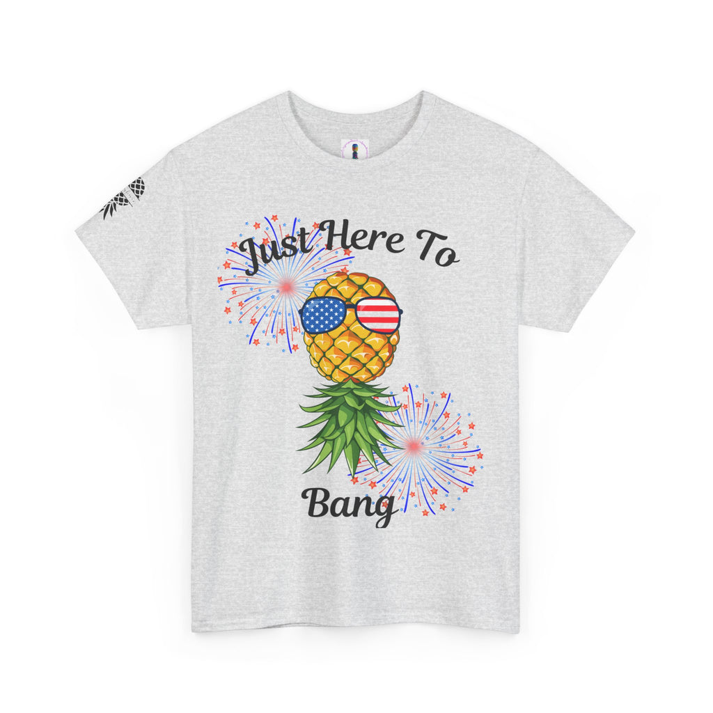 Just Here To Bang Pineapple Tee - Unisex Heavy Cotton T-Shirt for Summer Celebrations