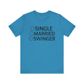 Swinger Humor Unisex Tee - Funny Relationship Status Shirt