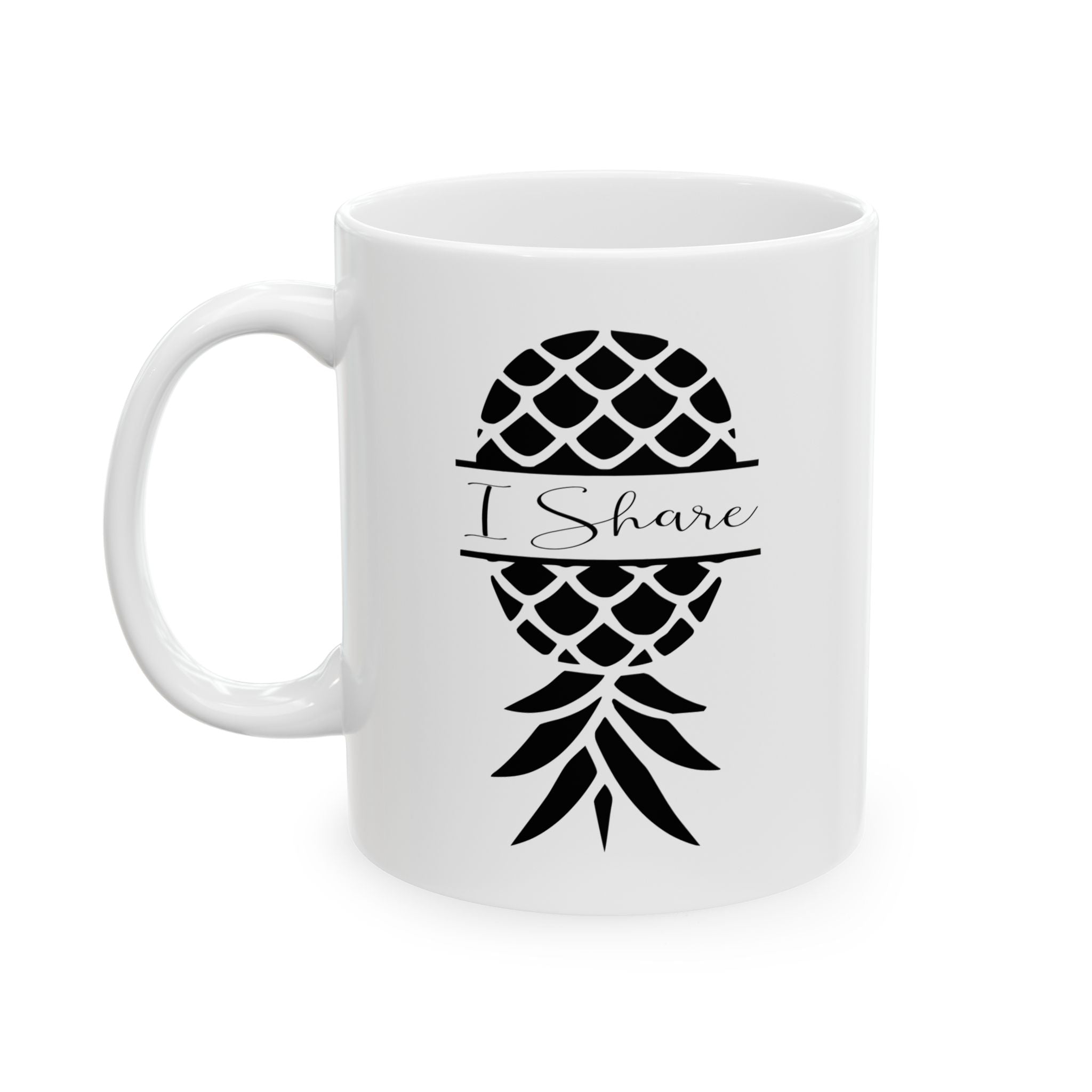"I Share Upside-Down Pineapple" Ceramic Coffee Mug - 11oz & 15oz - Perfect Gift for Friends & Family