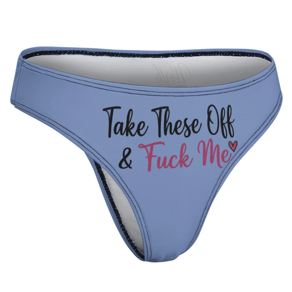 "Take These Off" Women's Sexy Thong | Soft Polyester Spandex Lingerie