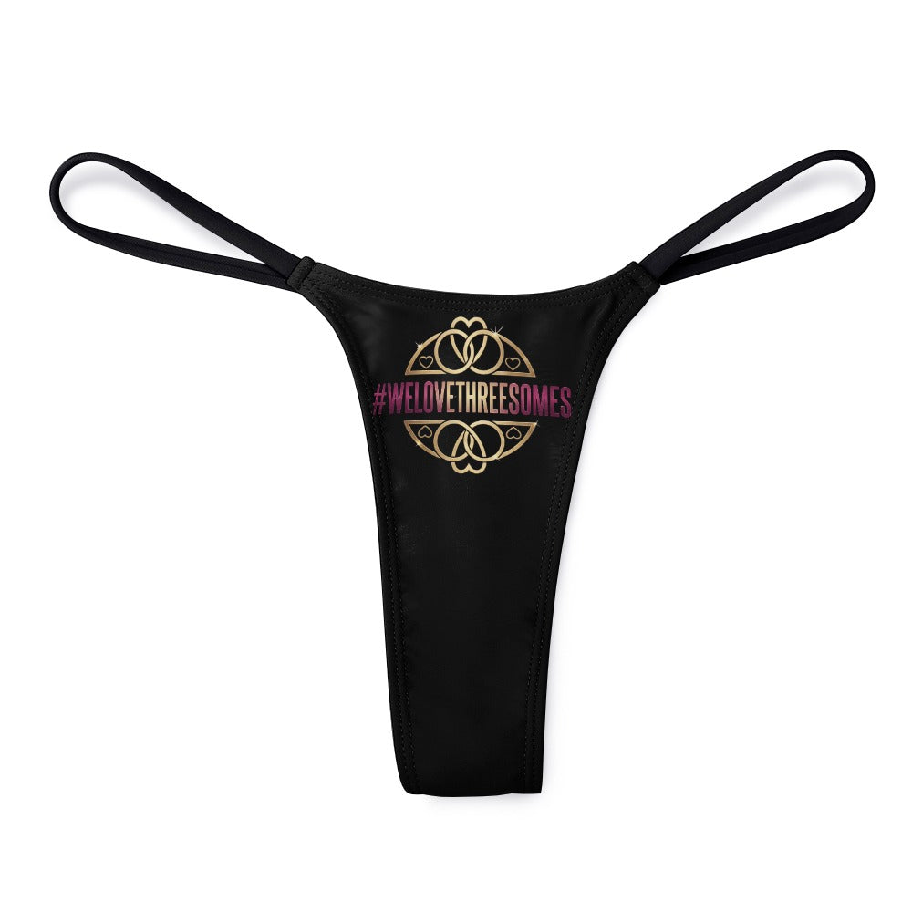 #WELOVETHREESOMES Ladies Sexy Thin Thong | Soft Polyester Spandex Underwear