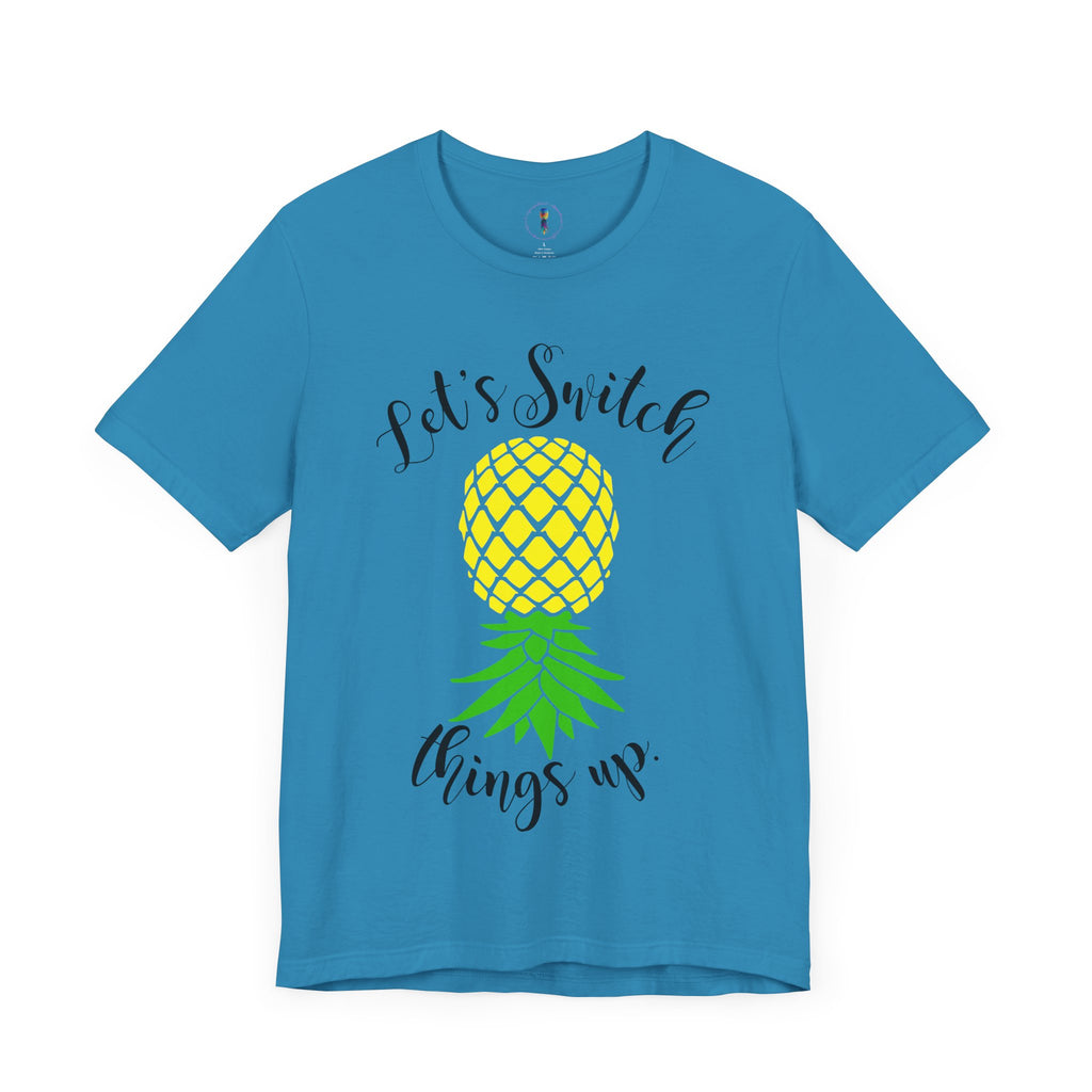Pineapple Motivational Unisex Tee - 'Let's Switch Things Up'