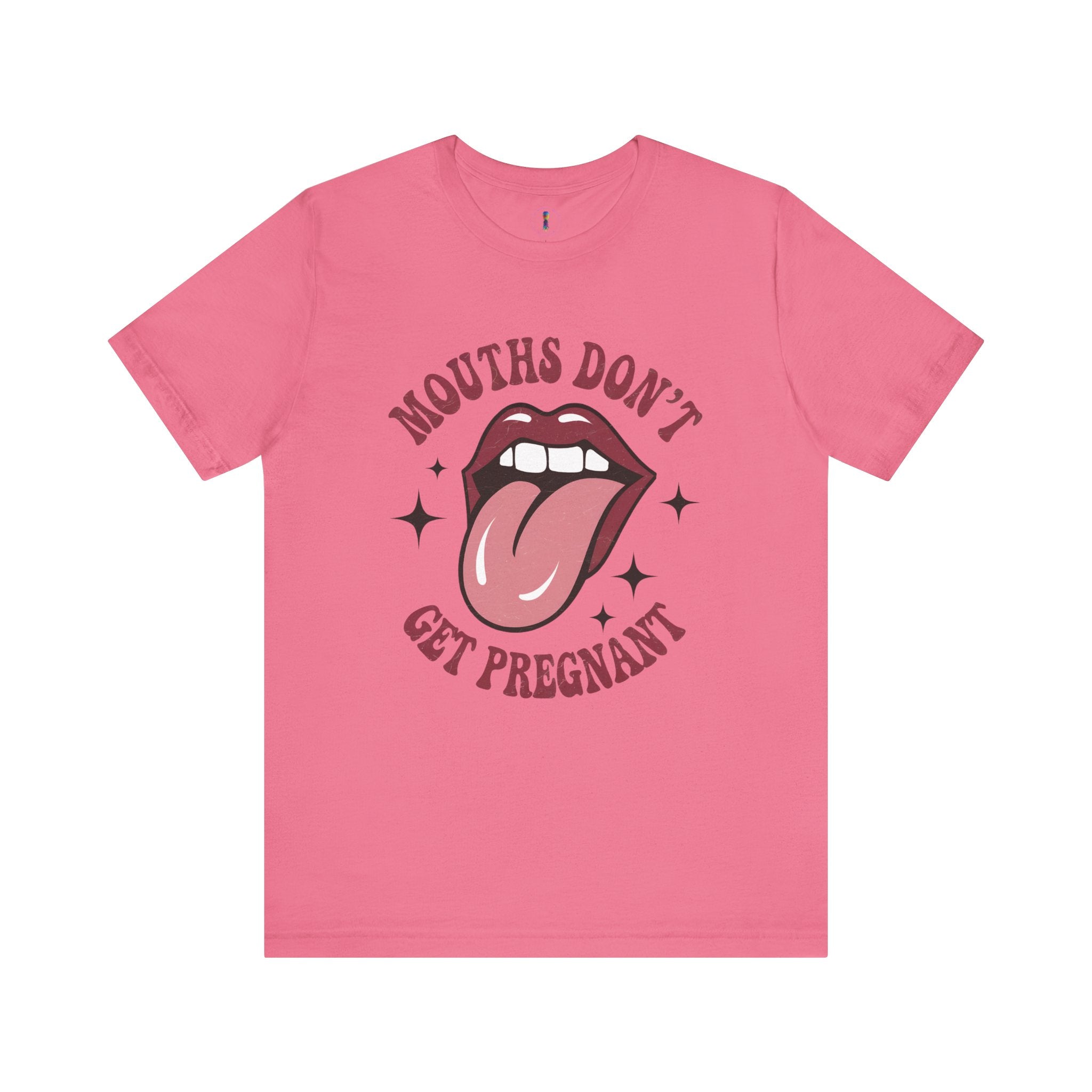 Graphic Tee: "Mouths Don't Get Pregnant" - Fun & Bold Unisex Jersey Short Sleeve Shirt
