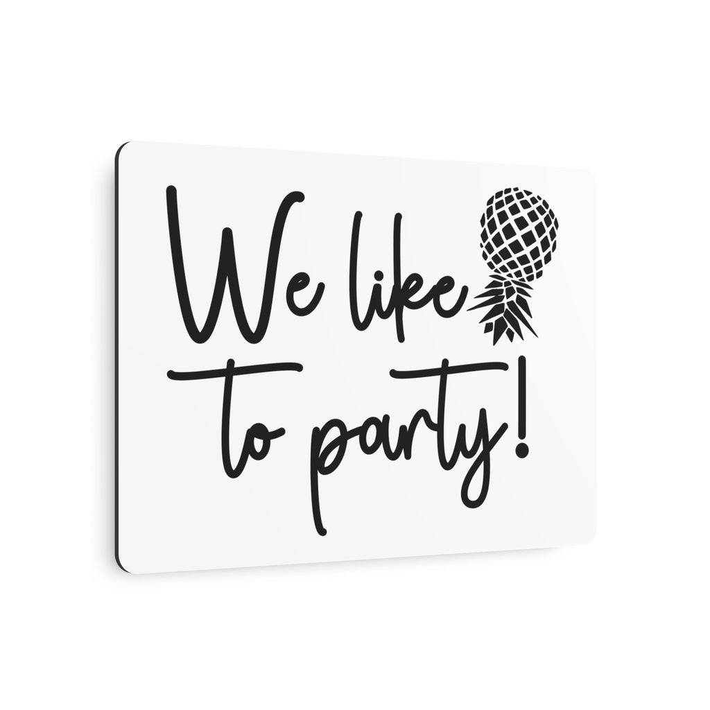 We Like to Party! Metal Art Sign – Fun Decor for Celebrations and Gatherings