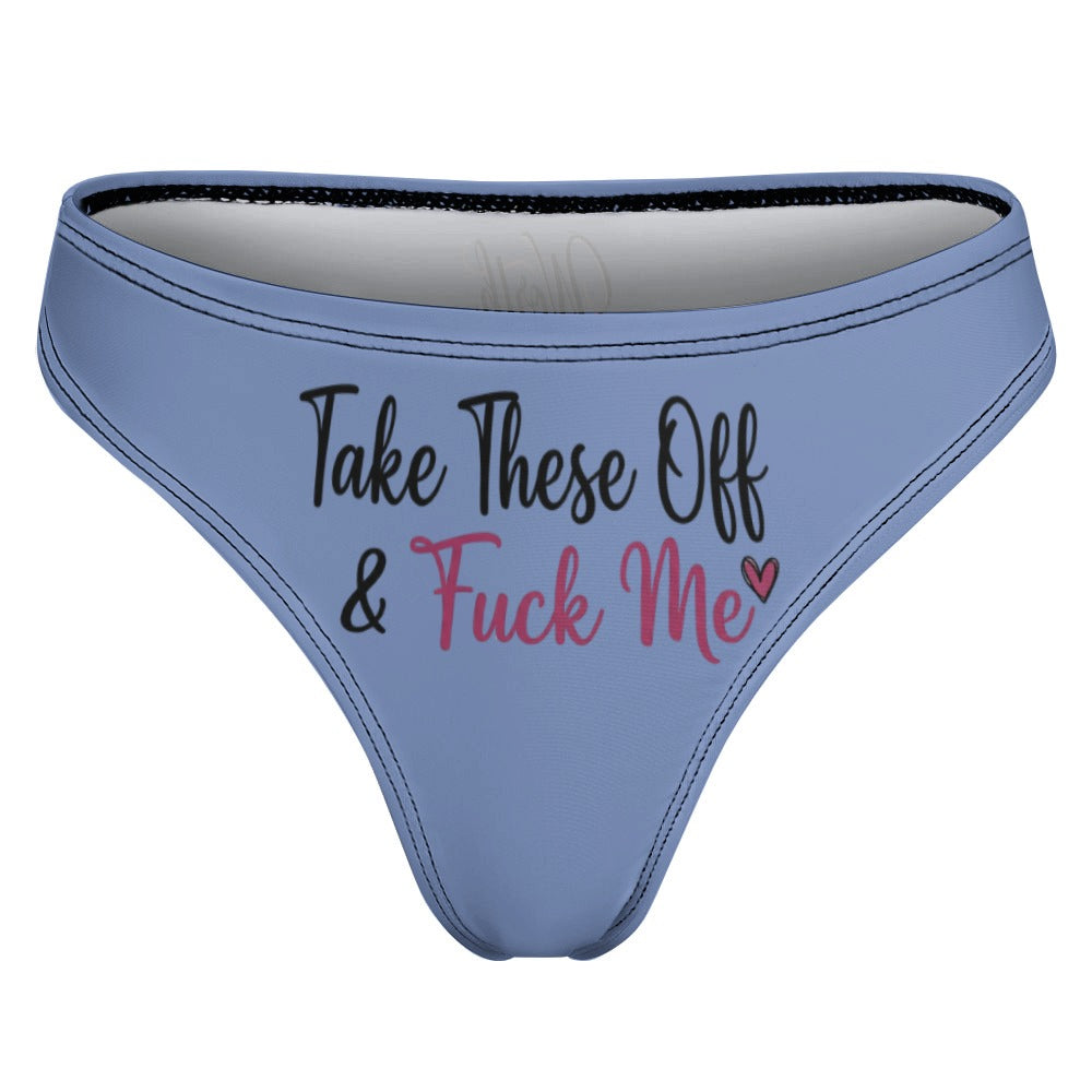 "Take These Off" Women's Sexy Thong | Soft Polyester Spandex Lingerie