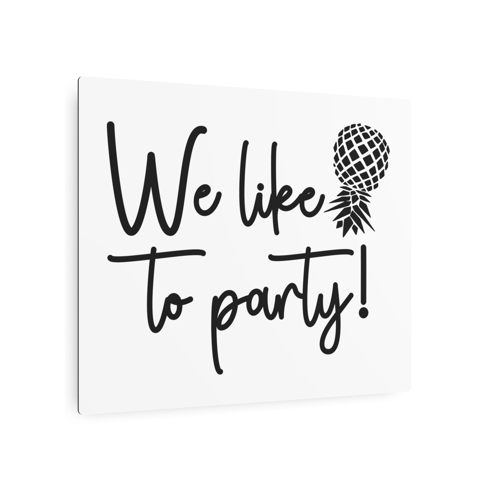We Like to Party! Metal Art Sign – Fun Decor for Celebrations and Gatherings