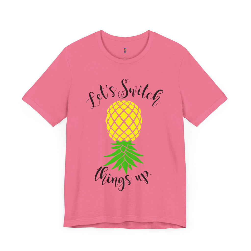 Pineapple Motivational Unisex Tee - 'Let's Switch Things Up'