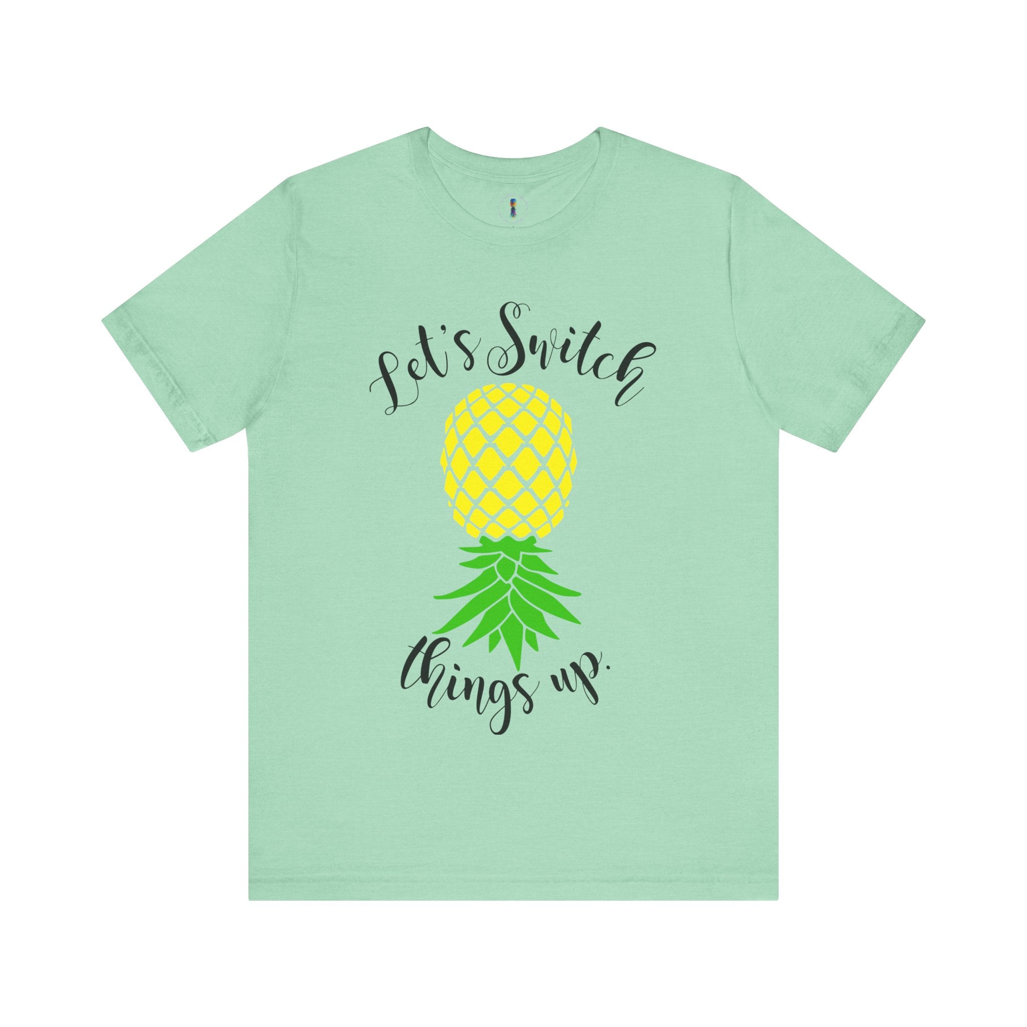 Pineapple Motivational Unisex Tee - 'Let's Switch Things Up'