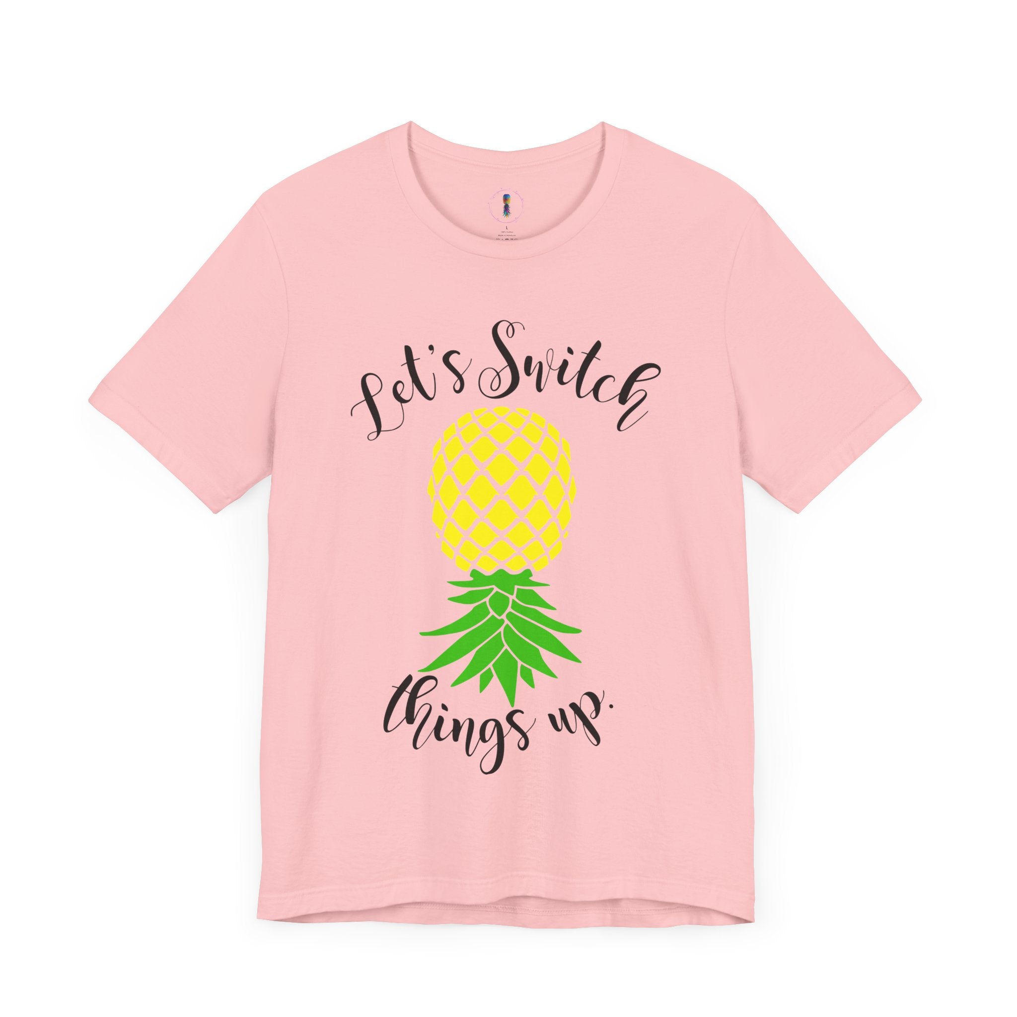 Pineapple Motivational Unisex Tee - 'Let's Switch Things Up'