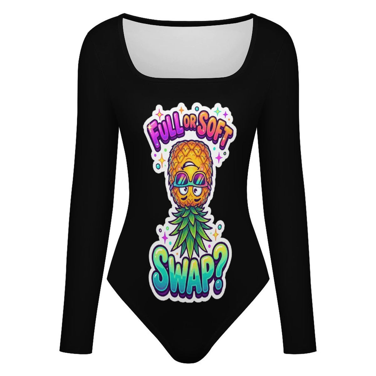 A black long-sleeve bodysuit with a scoop neck, featuring a colorful graphic of a pineapple wearing sunglasses with the text 'FULL OR SOFT SWAP?' in a vibrant gradient font.