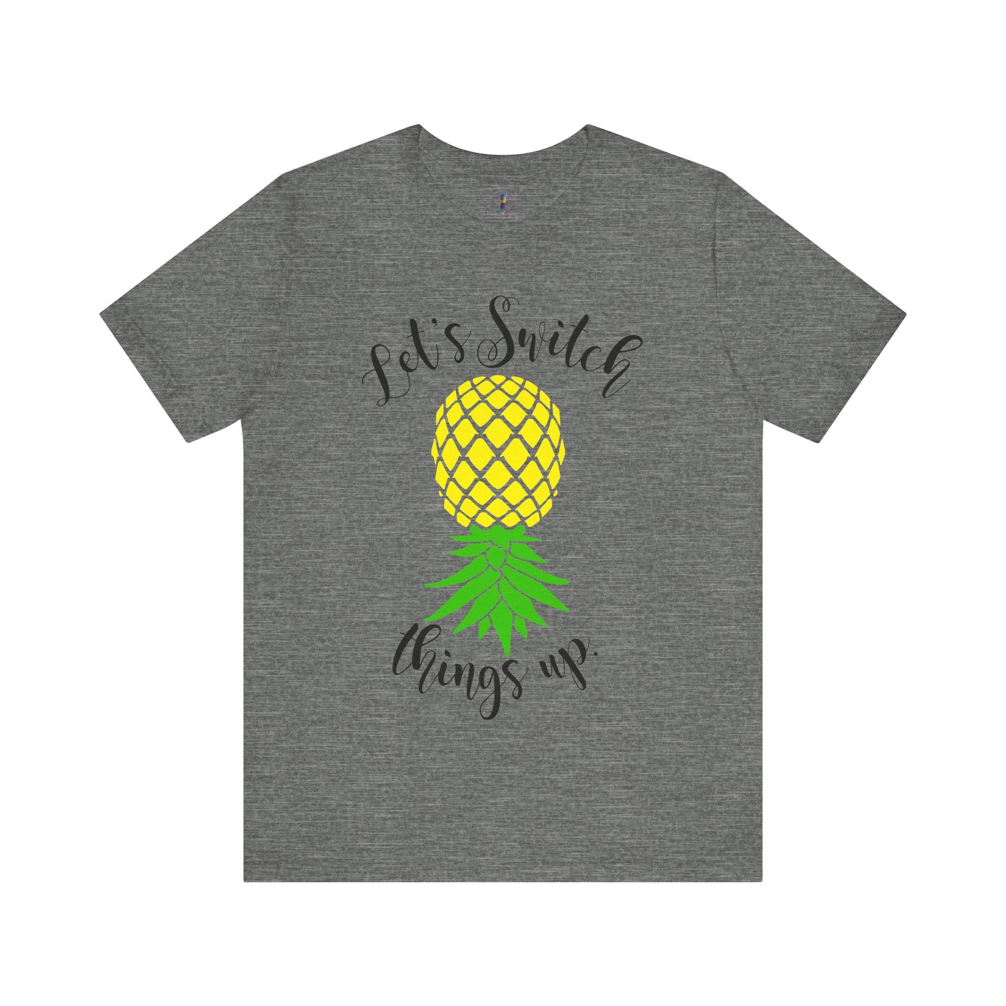 Pineapple Motivational Unisex Tee - 'Let's Switch Things Up'