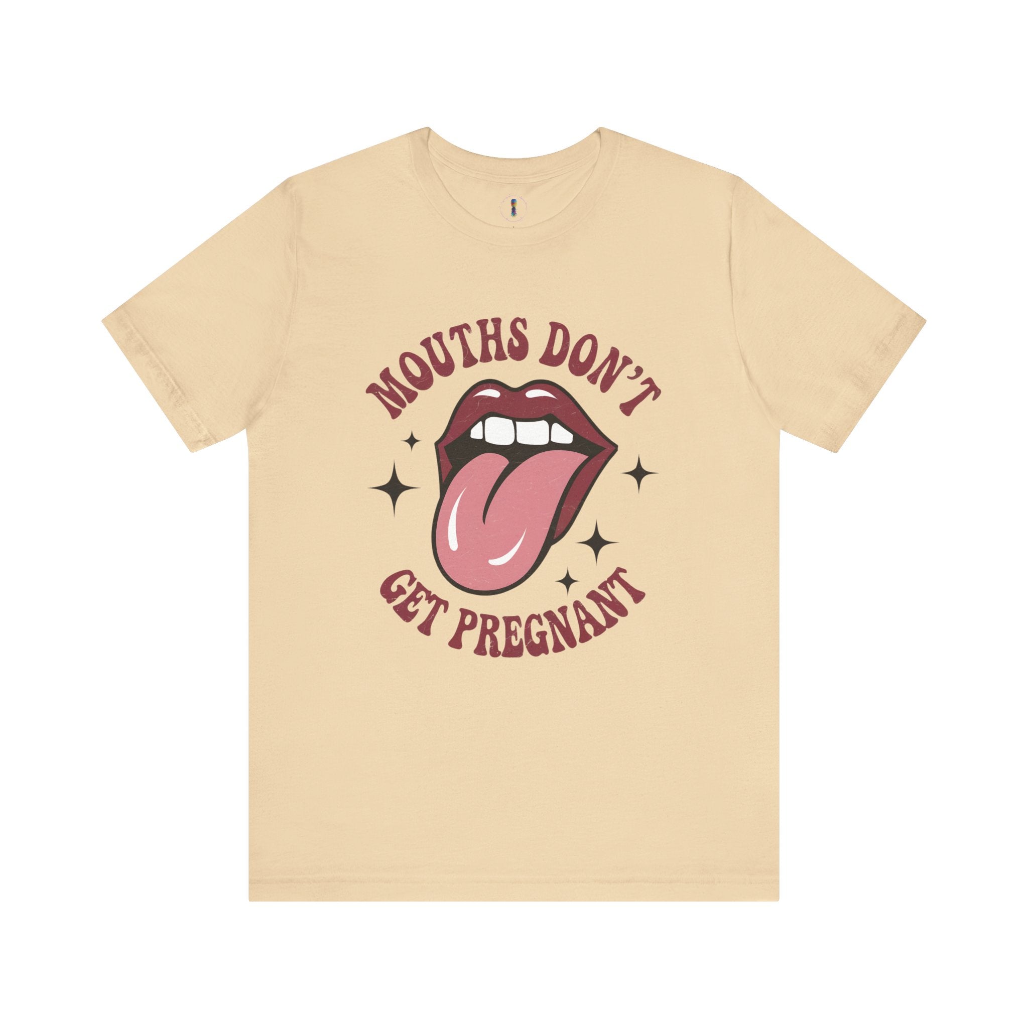 Graphic Tee: "Mouths Don't Get Pregnant" - Fun & Bold Unisex Jersey Short Sleeve Shirt