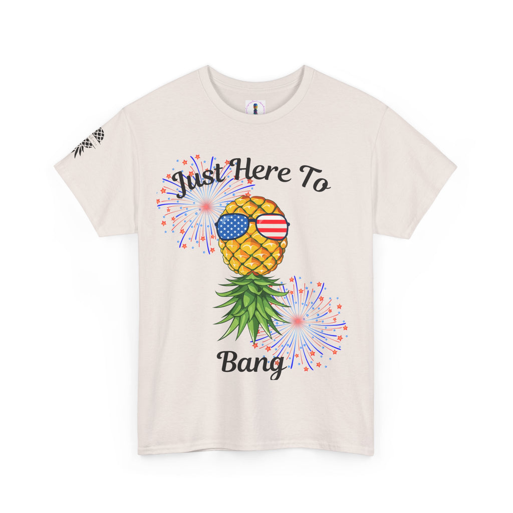 Just Here To Bang Pineapple Tee - Unisex Heavy Cotton T-Shirt for Summer Celebrations