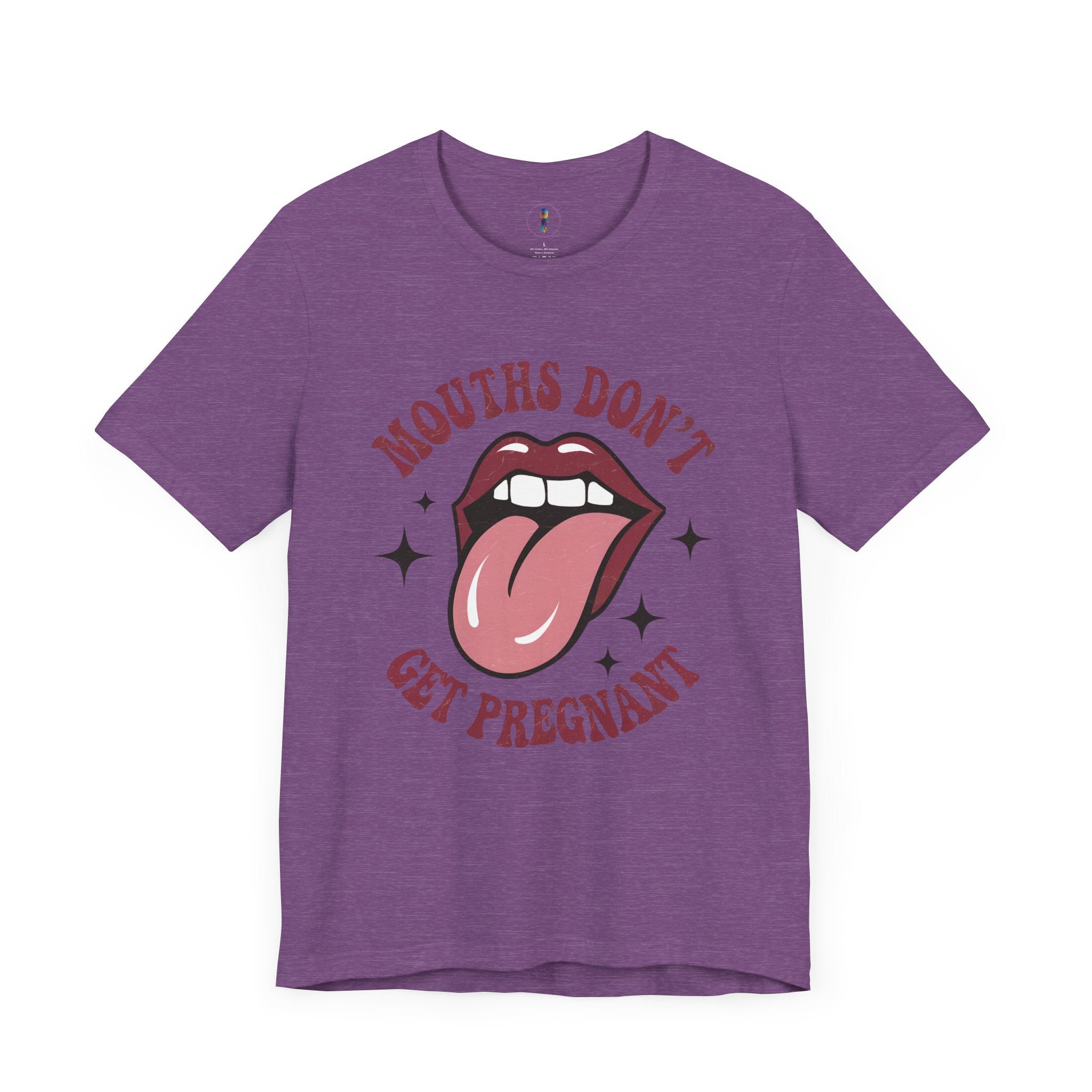 Graphic Tee: "Mouths Don't Get Pregnant" - Fun & Bold Unisex Jersey Short Sleeve Shirt